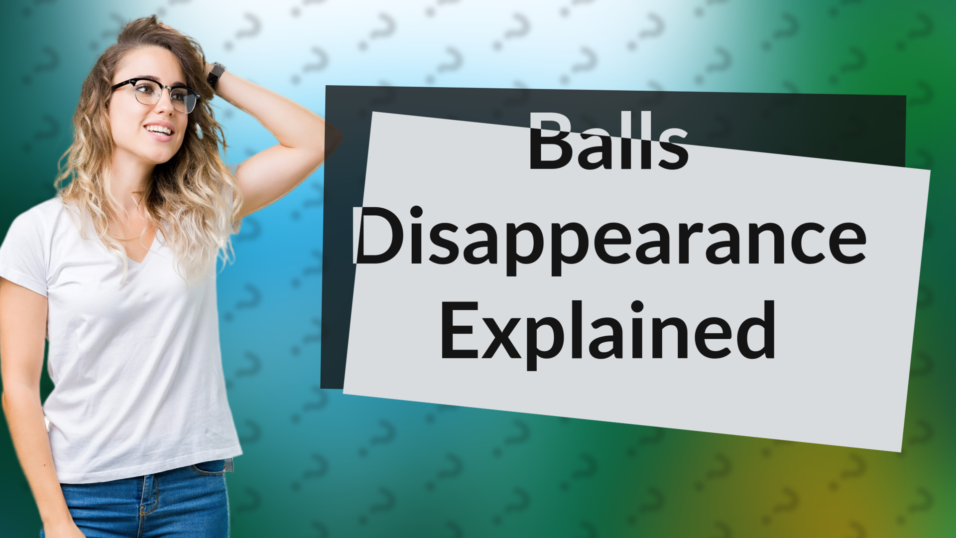 Balls Disappearance Explained