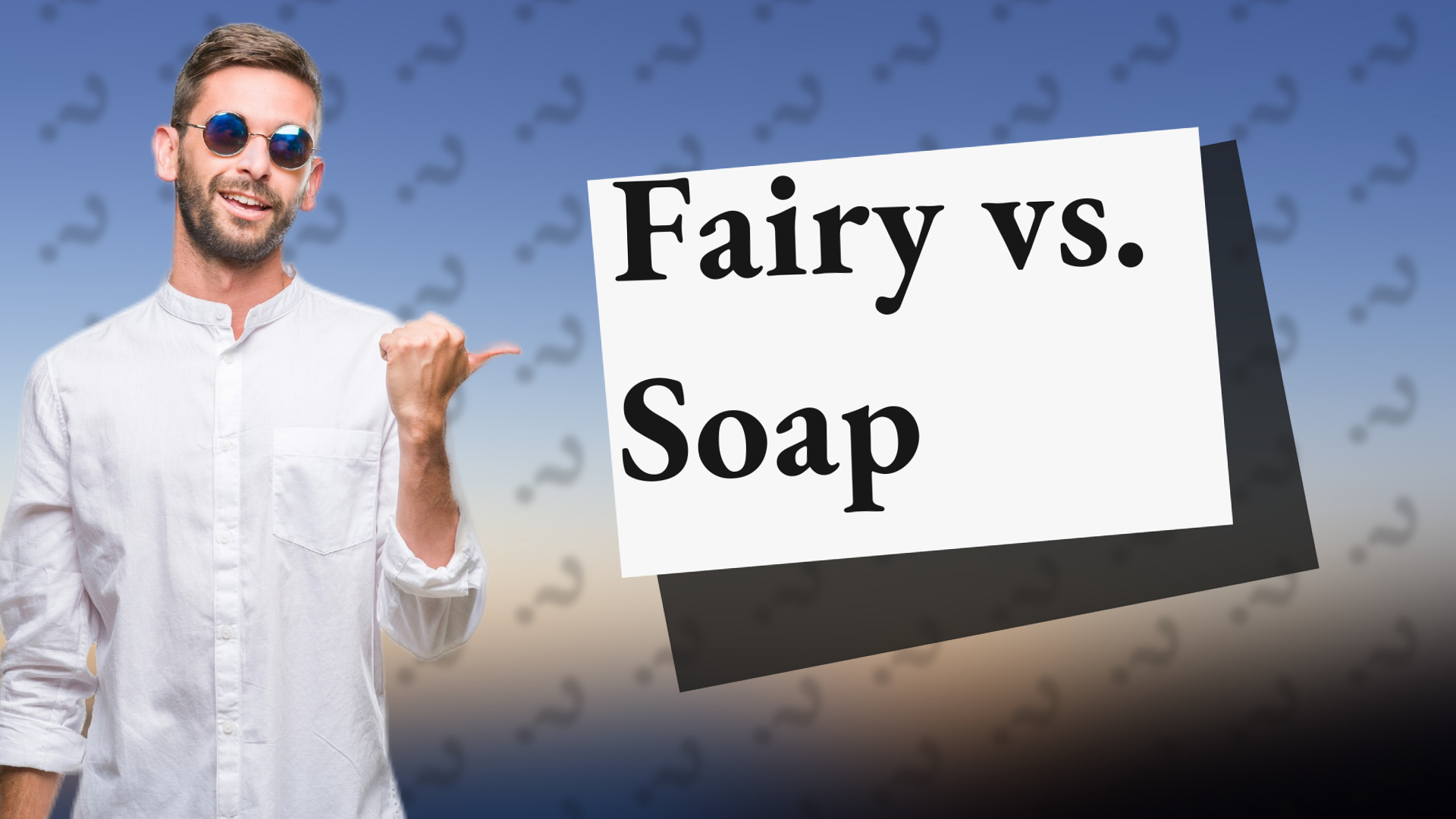 Fairy vs. Soap