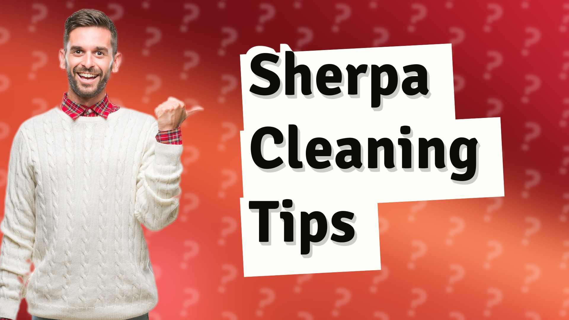 Sherpa Cleaning Tips