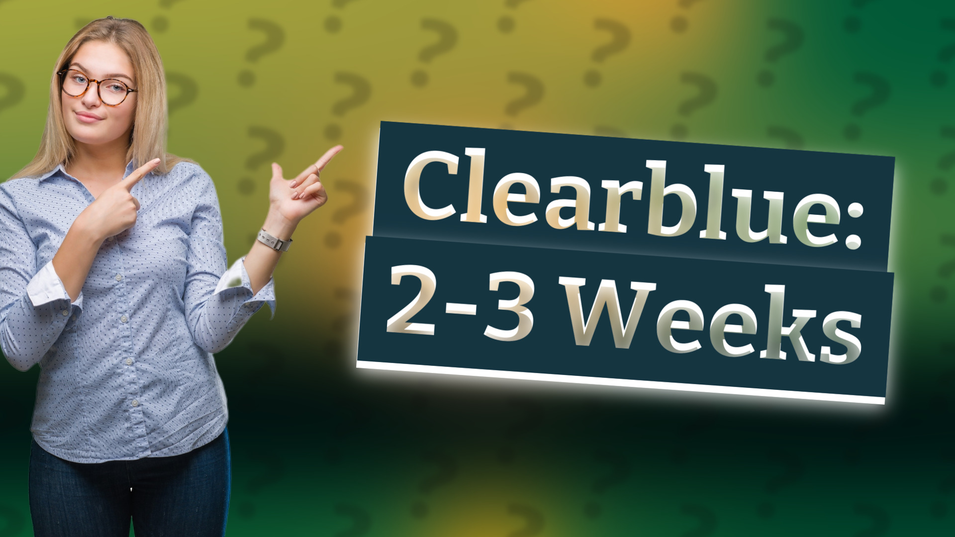 Clearblue: 2-3 Weeks