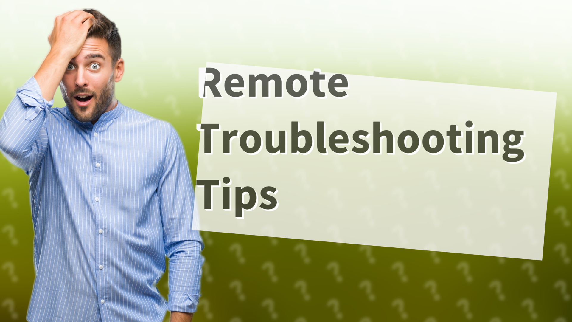 Remote Troubleshooting Tips