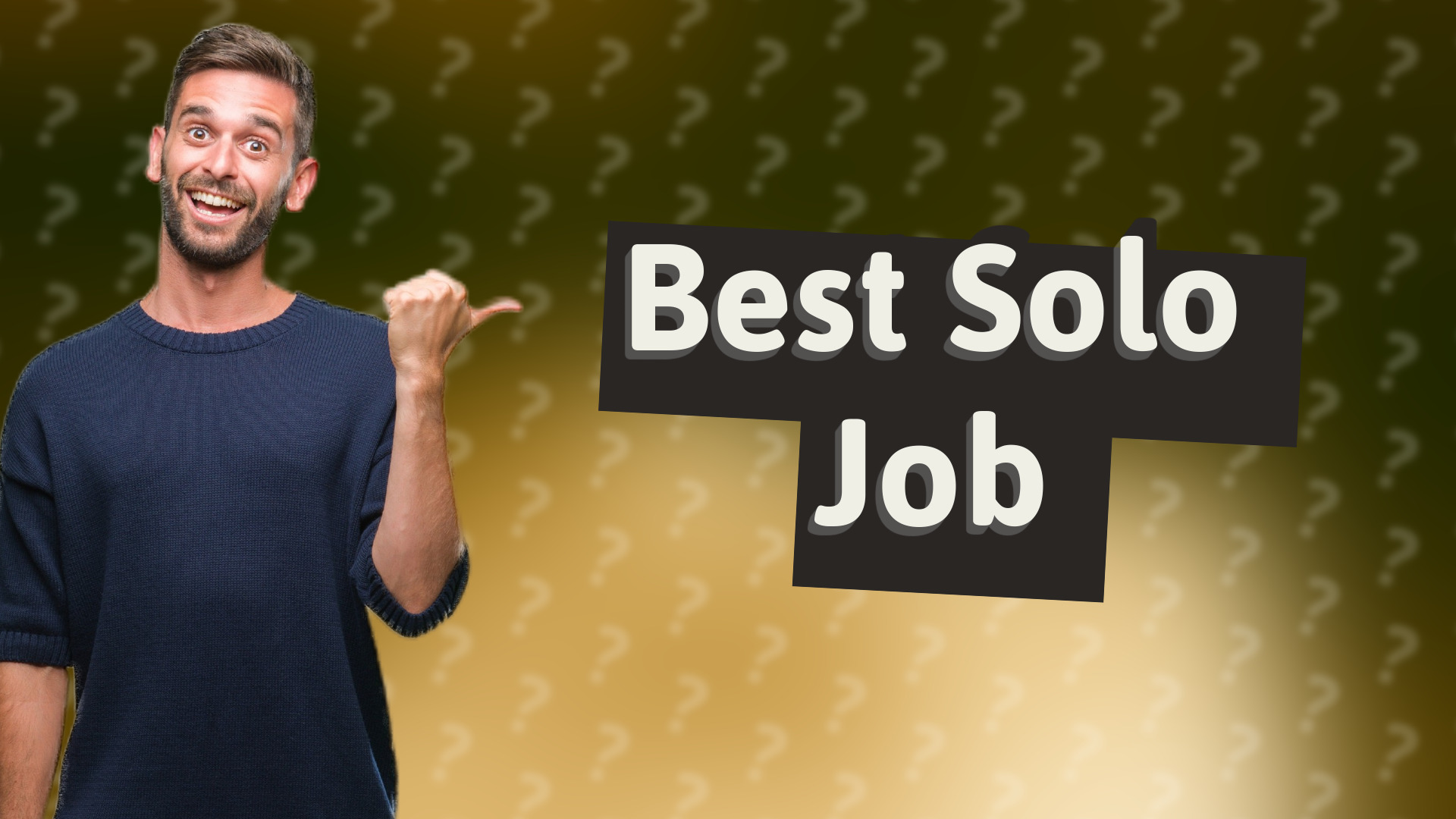 Best Solo Job
