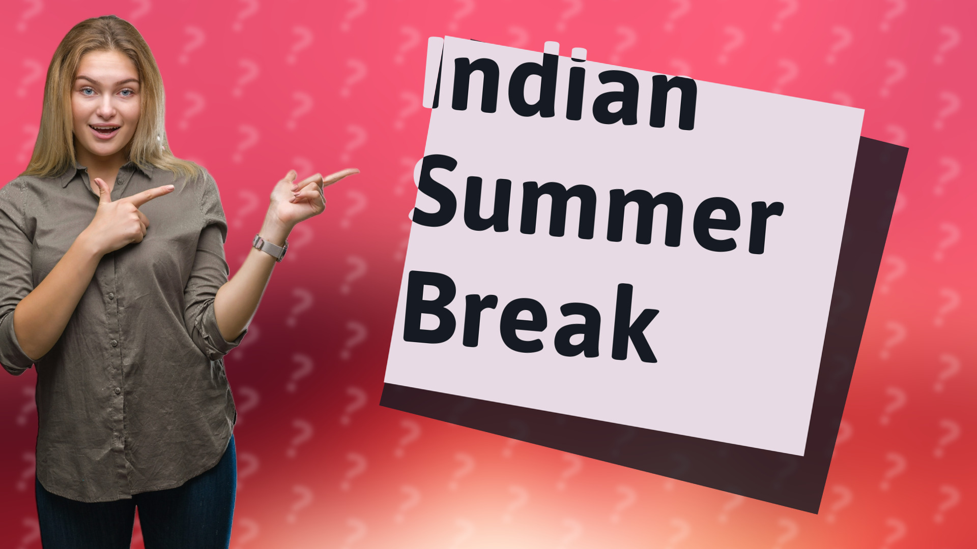 Indian Summer Break