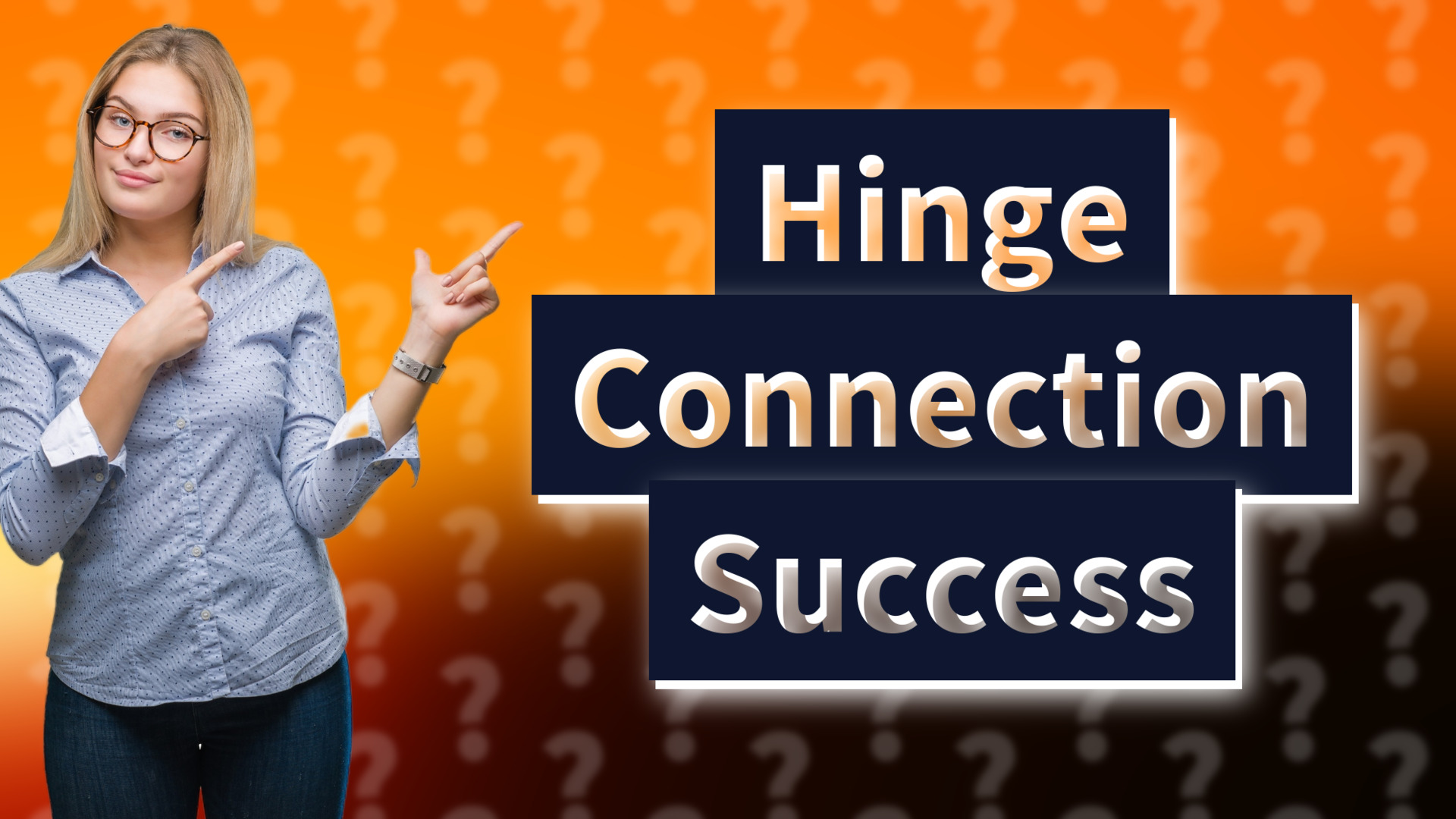 Hinge Connection Success