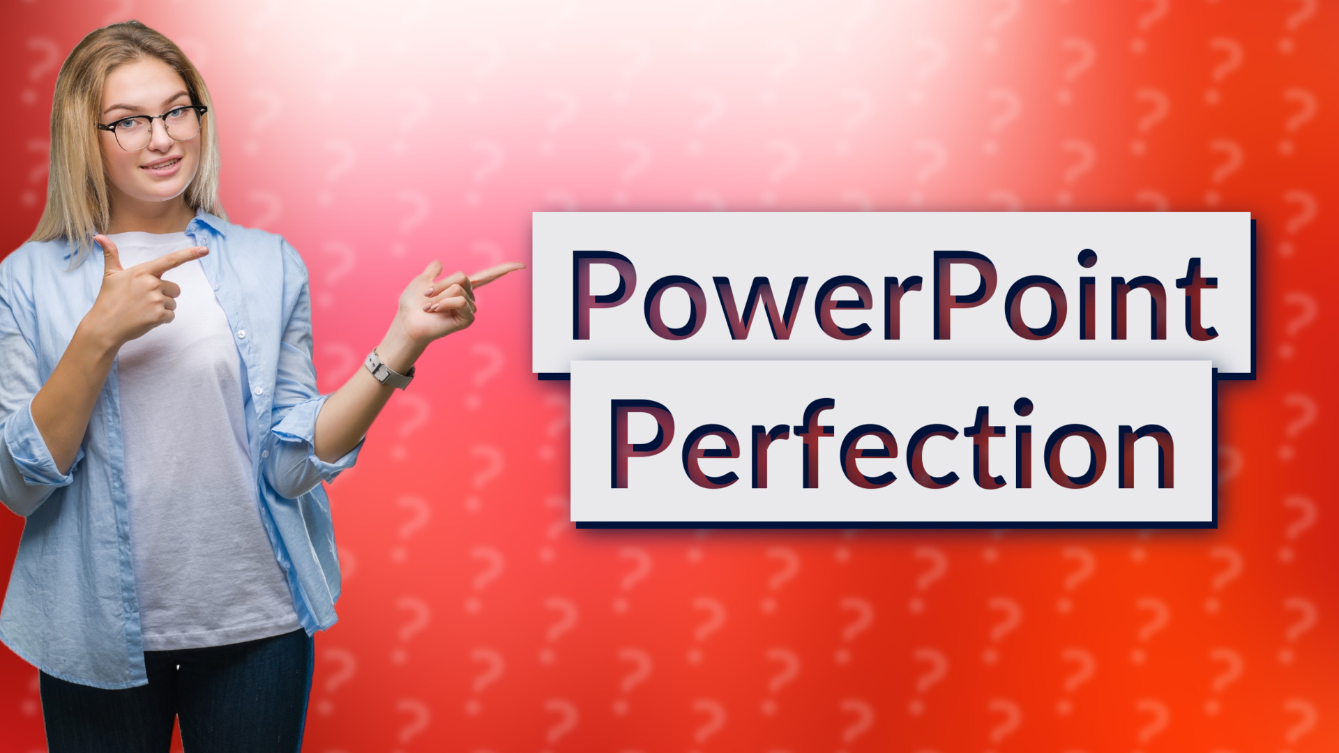 PowerPoint Perfection