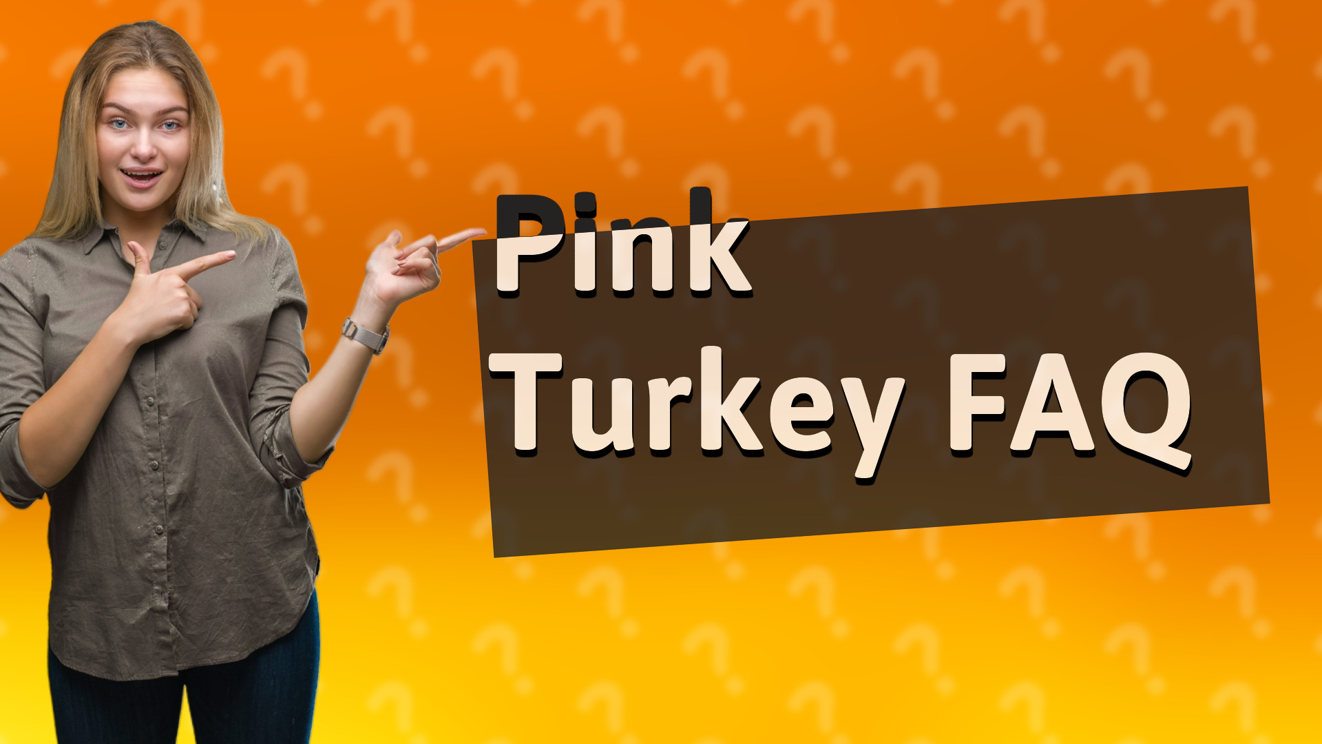 Pink Turkey FAQ