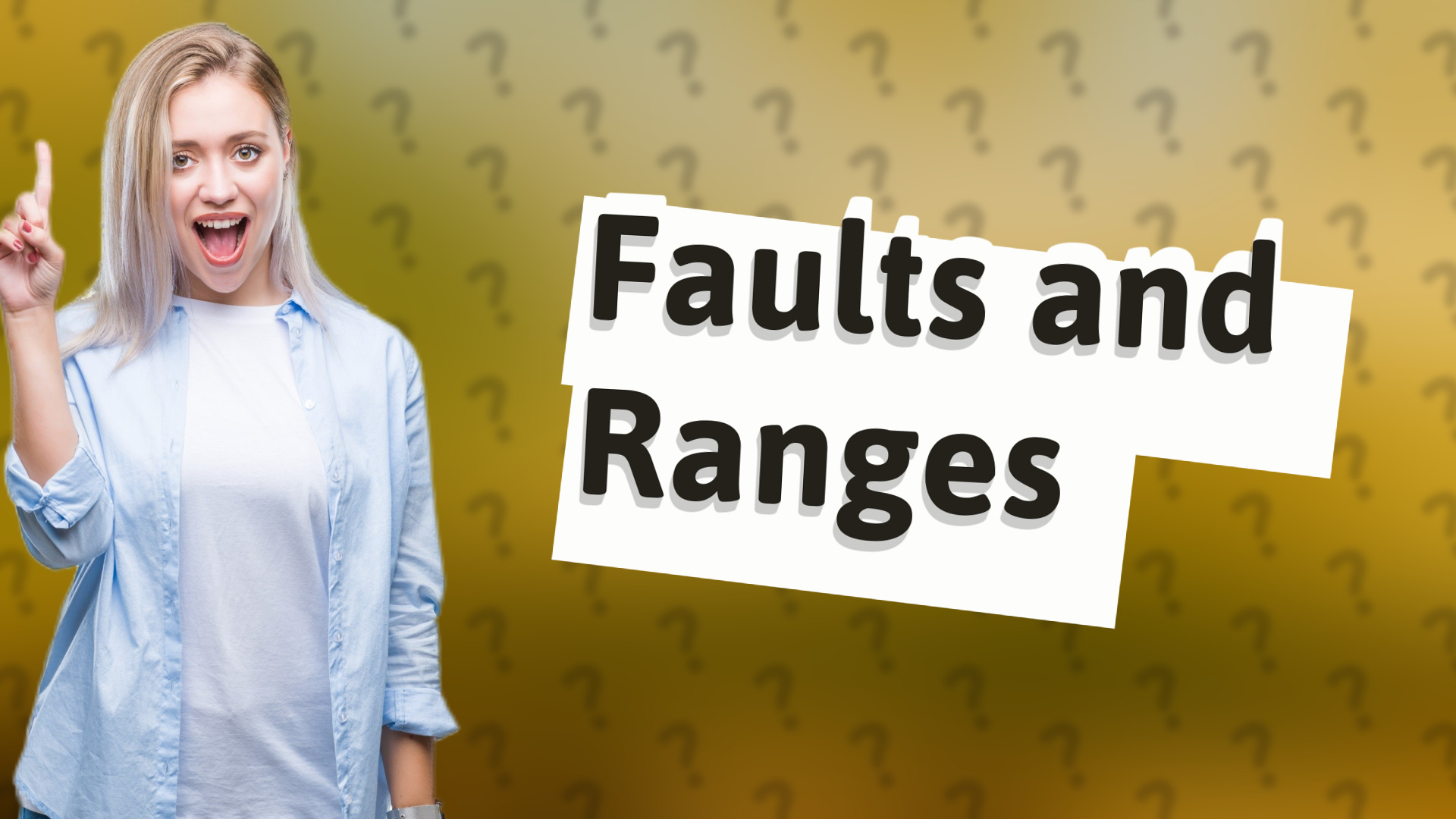 Faults and Ranges