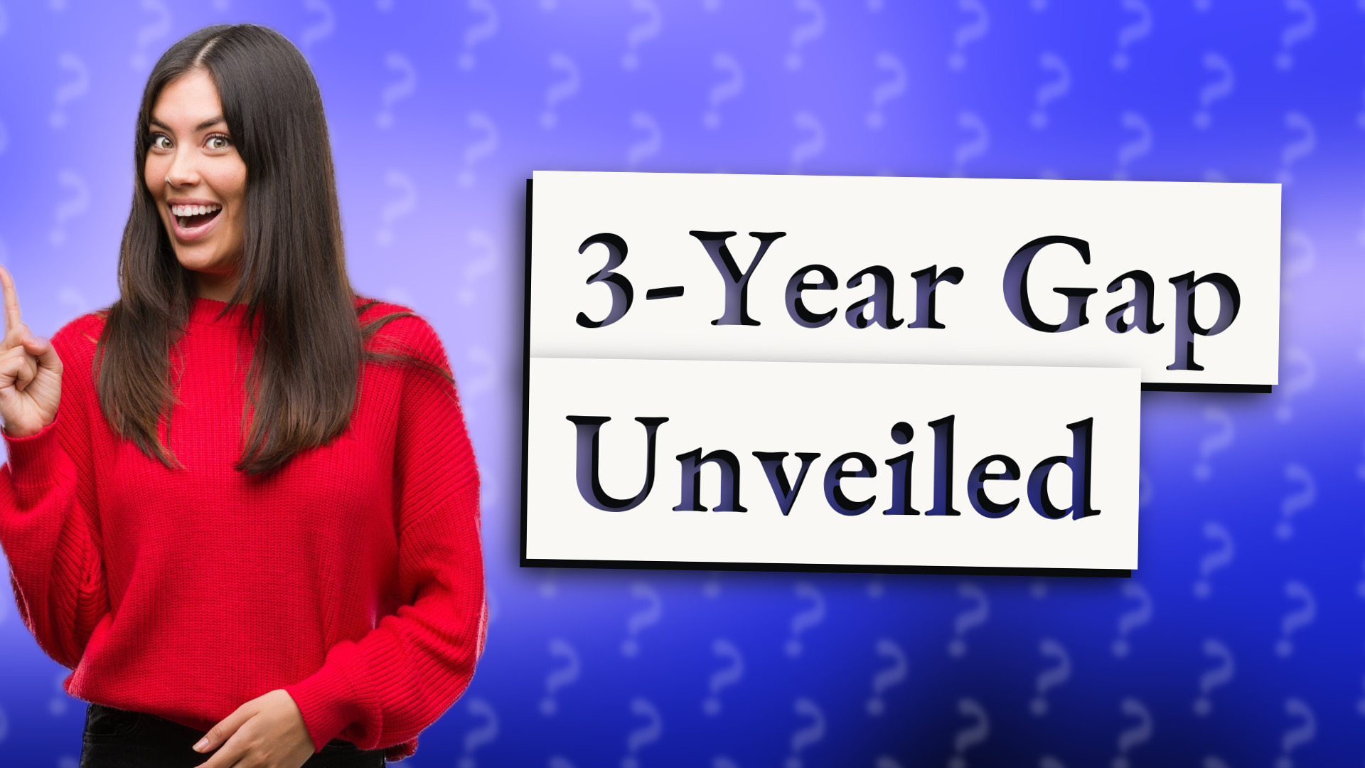 3-Year Gap Unveiled