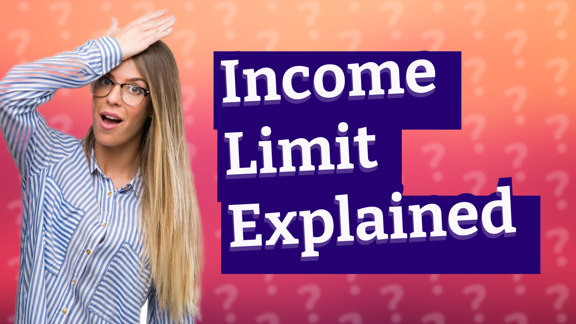 Income Limit Explained