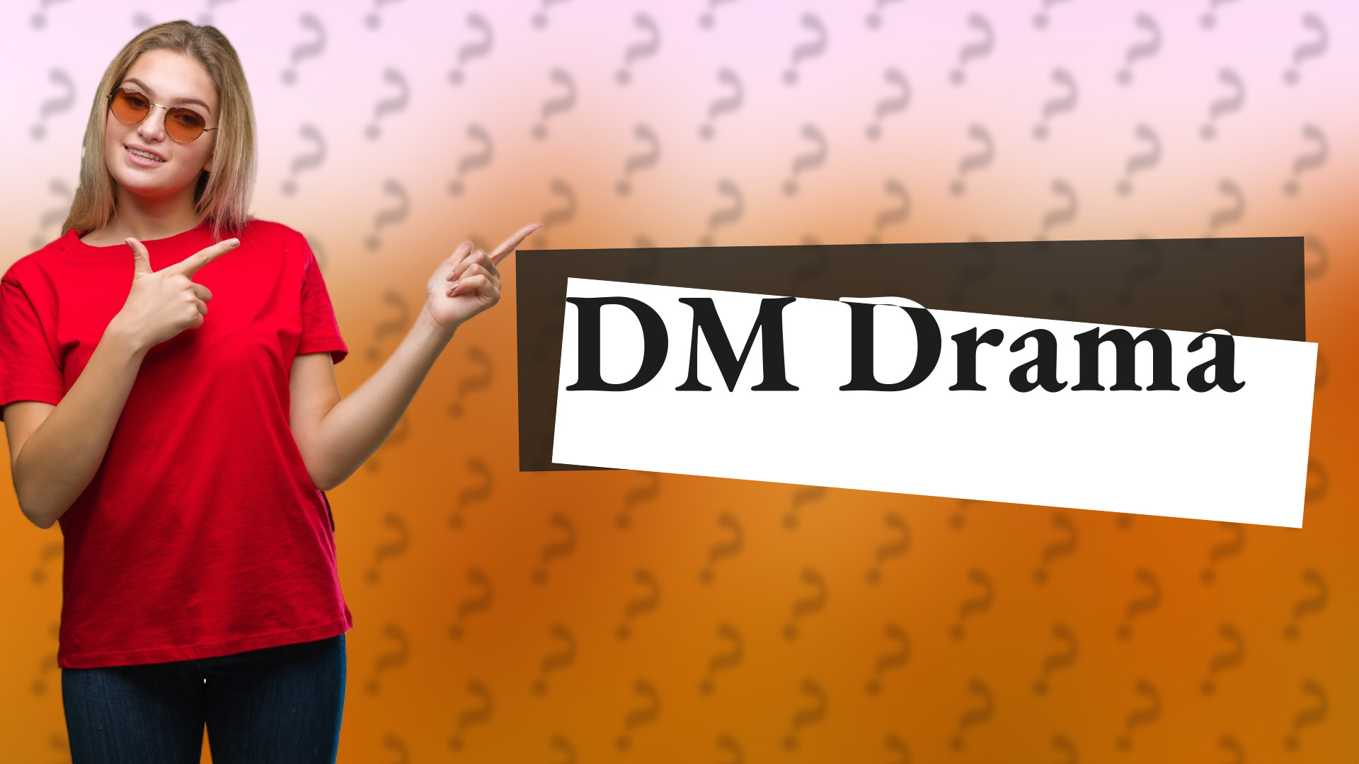 DM Drama