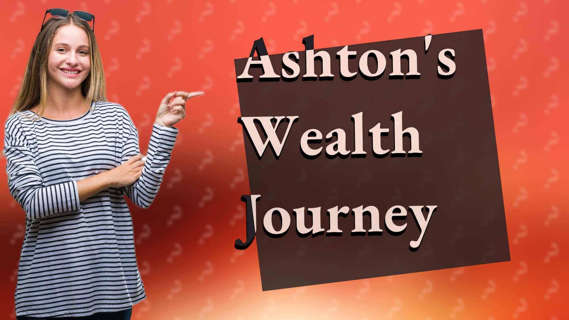 Ashton's Wealth Journey