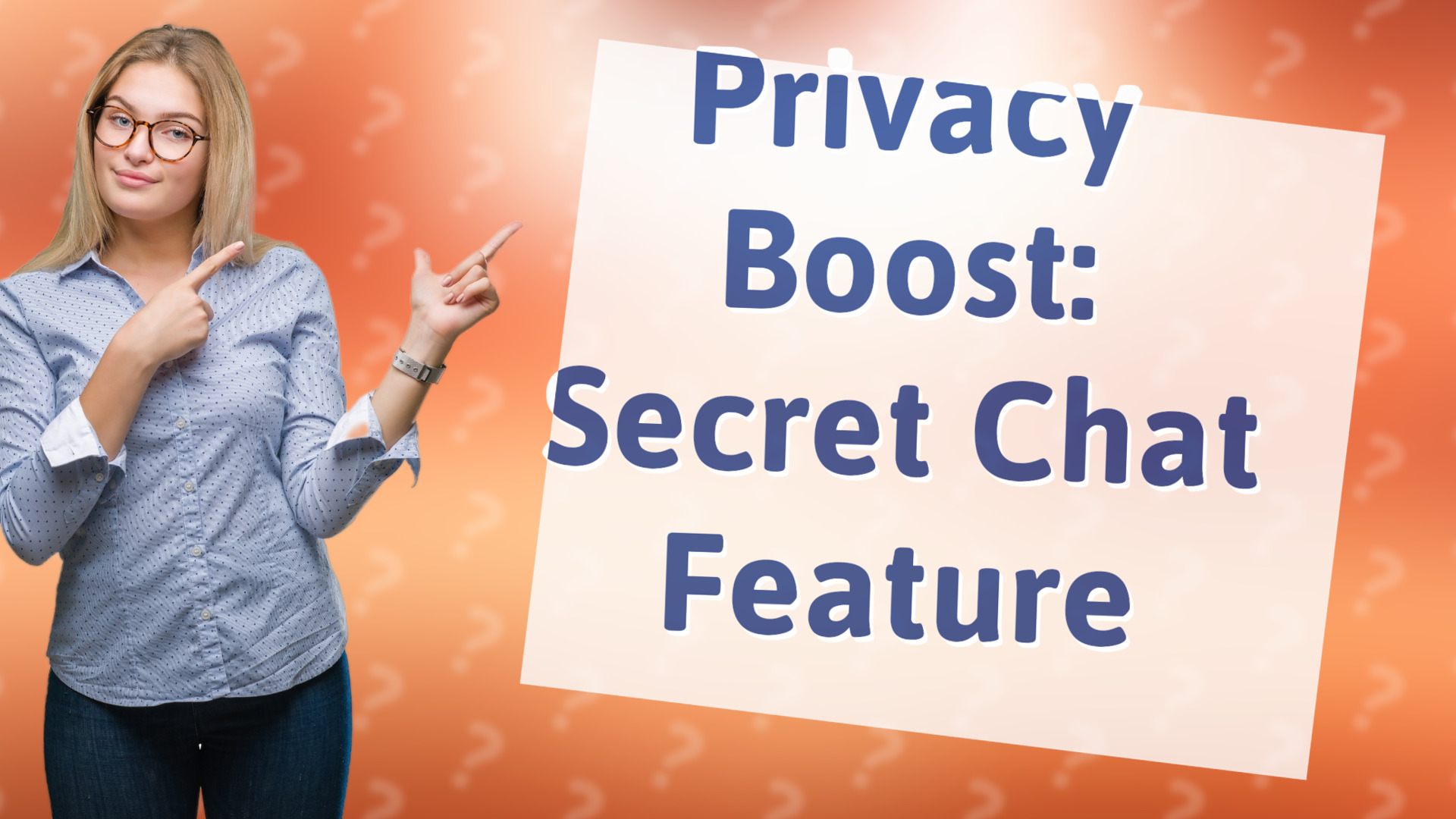Privacy Boost: Secret Chat Feature