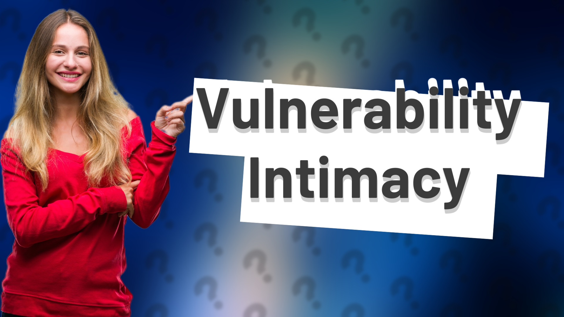 Vulnerability Intimacy