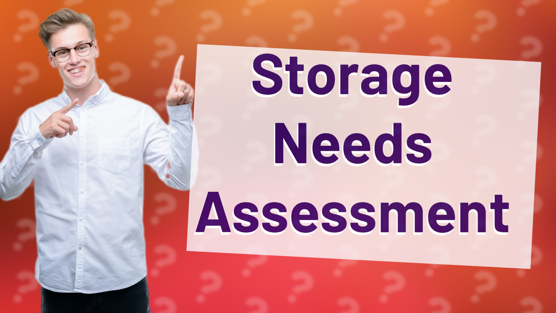 Storage Needs Assessment