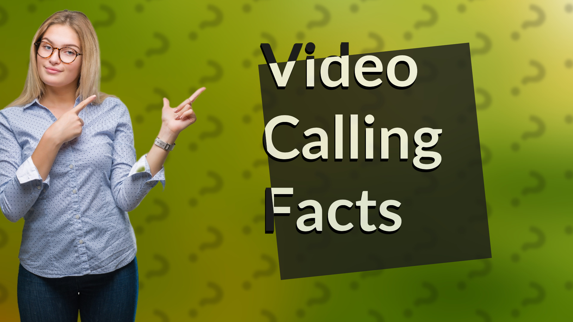 Video Calling Facts