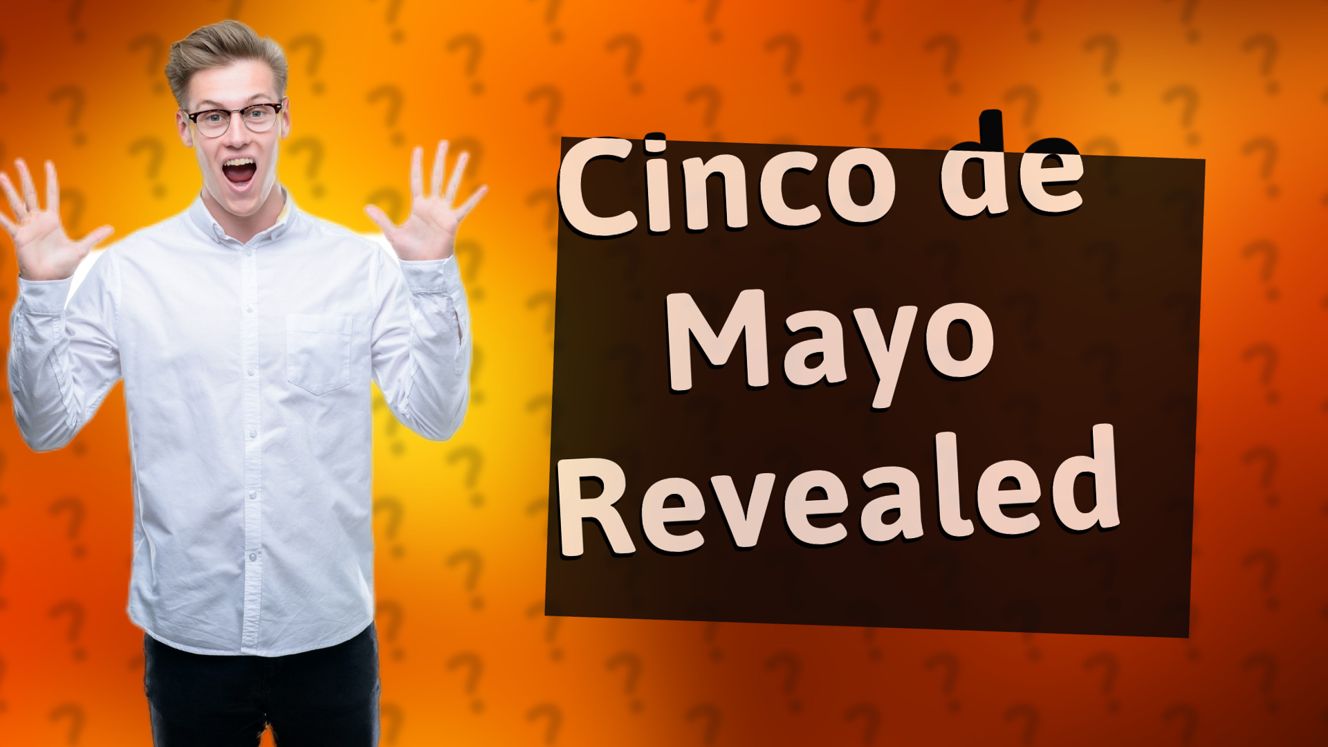 Cinco de Mayo Revealed
