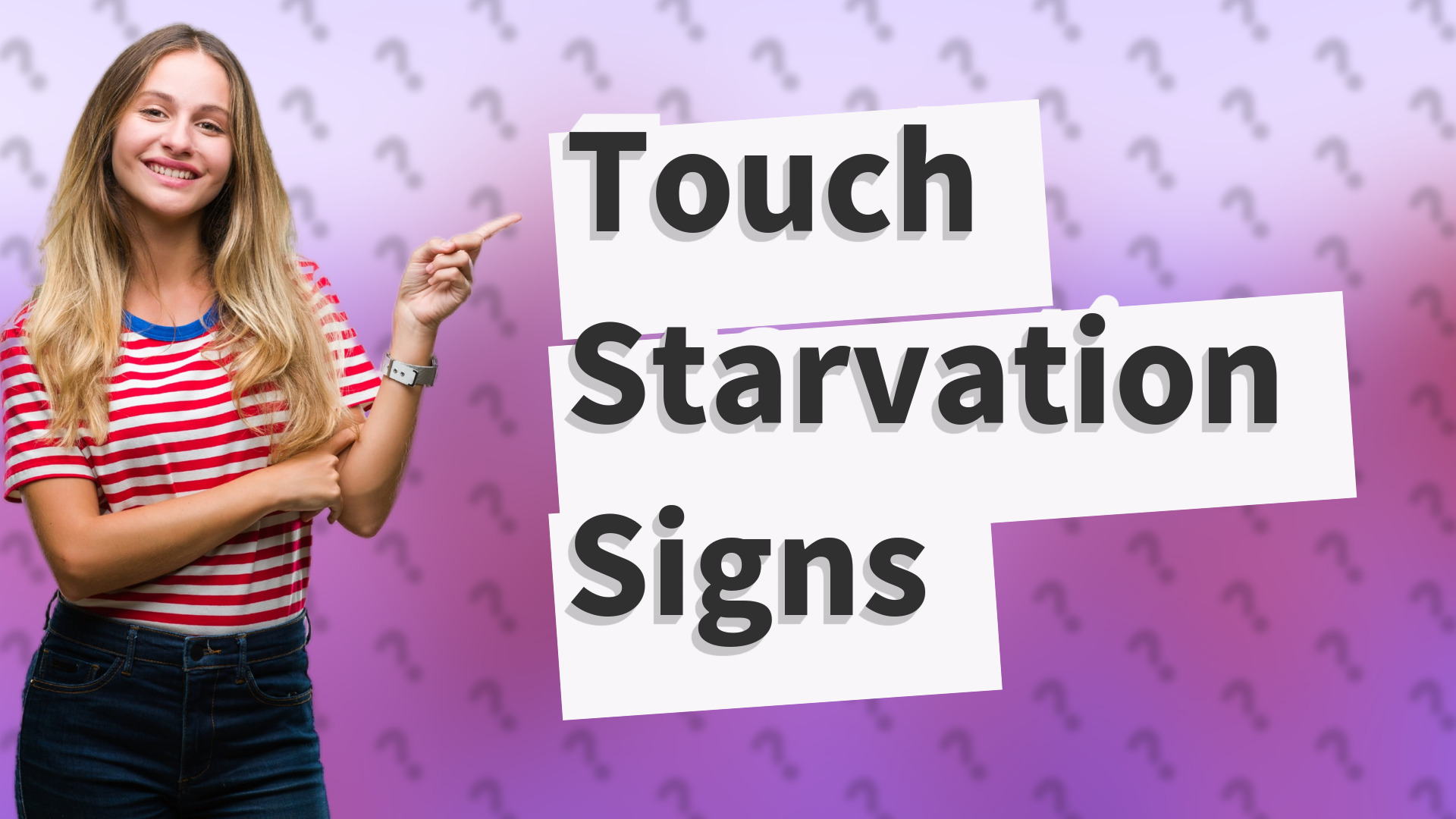 Touch Starvation Signs