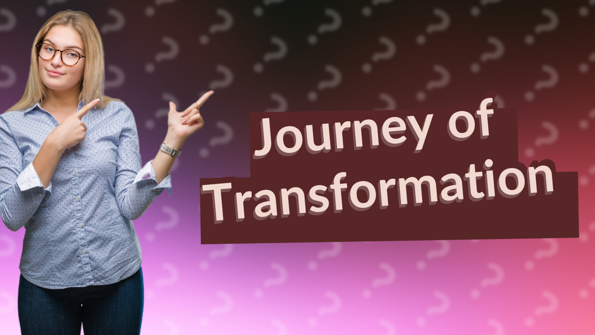 Journey of Transformation
