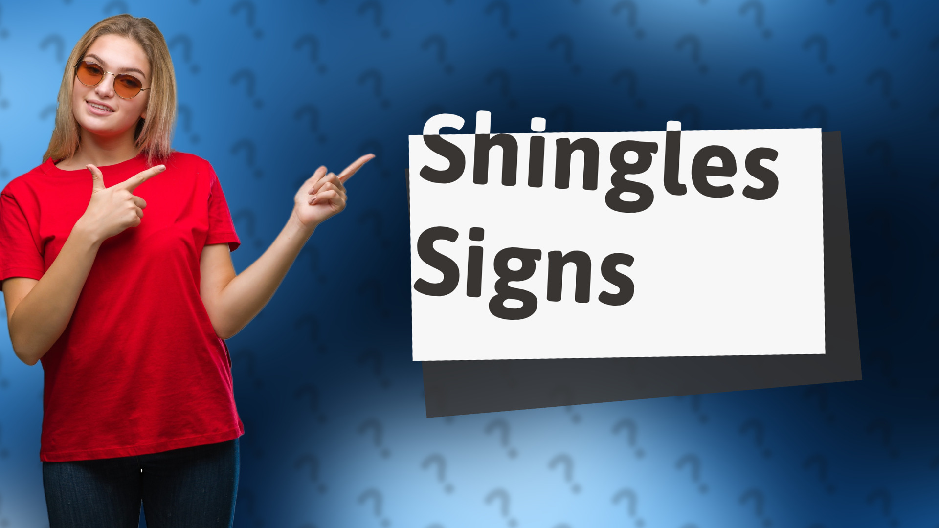 Shingles Signs