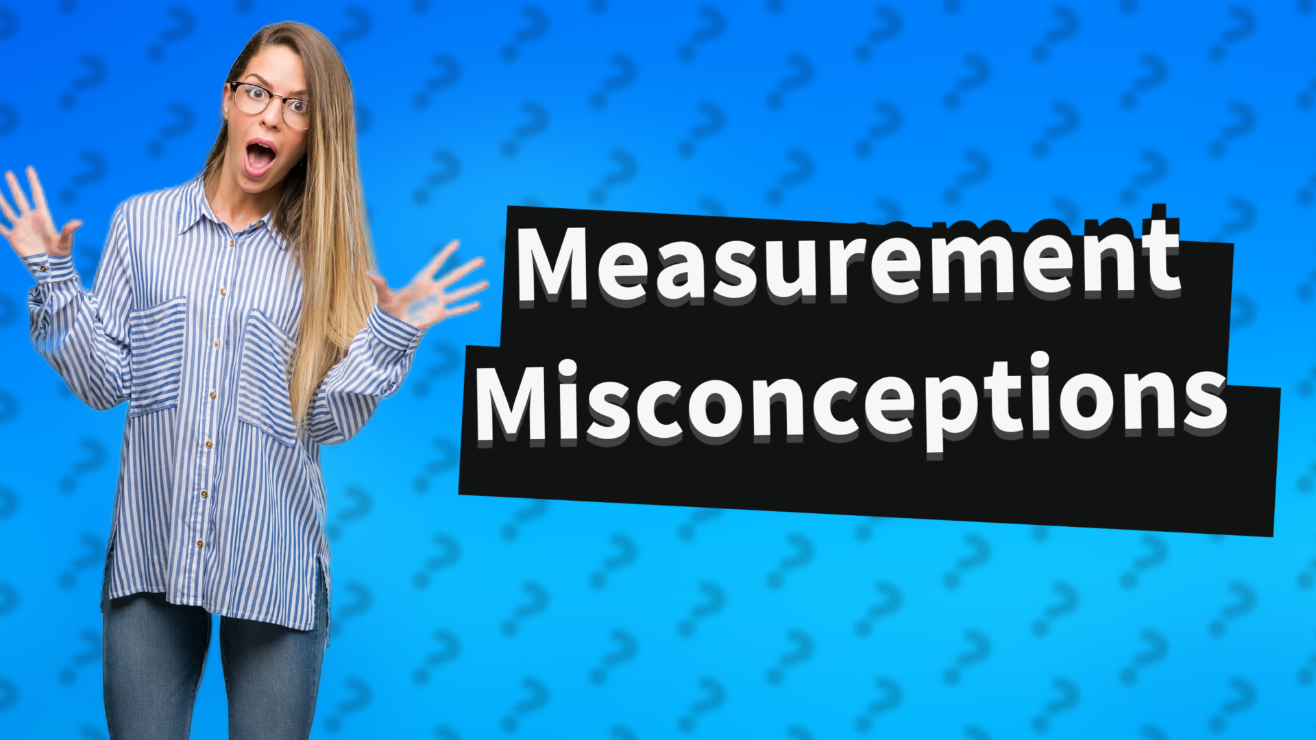 Measurement Misconceptions