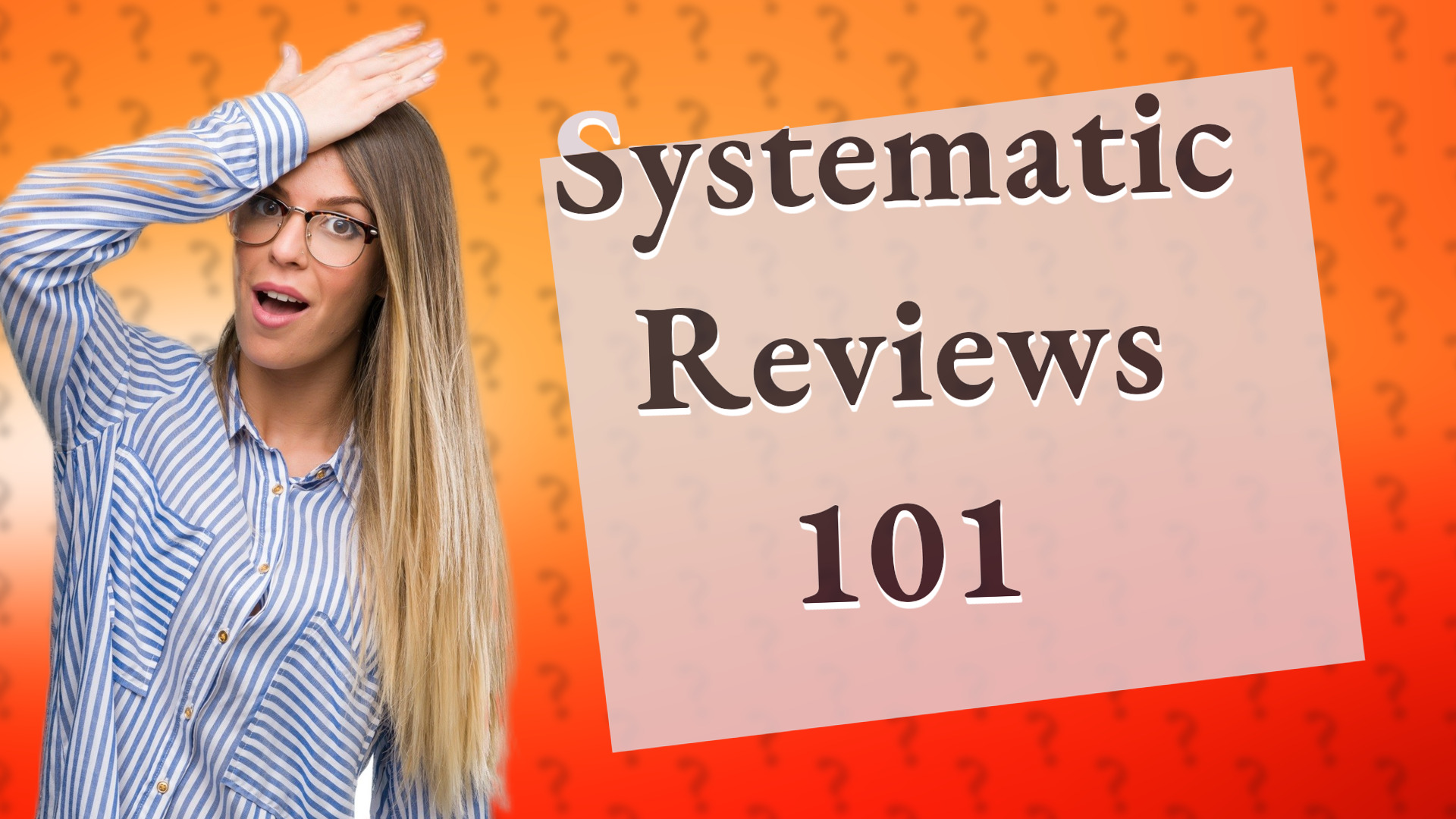 Systematic Reviews 101