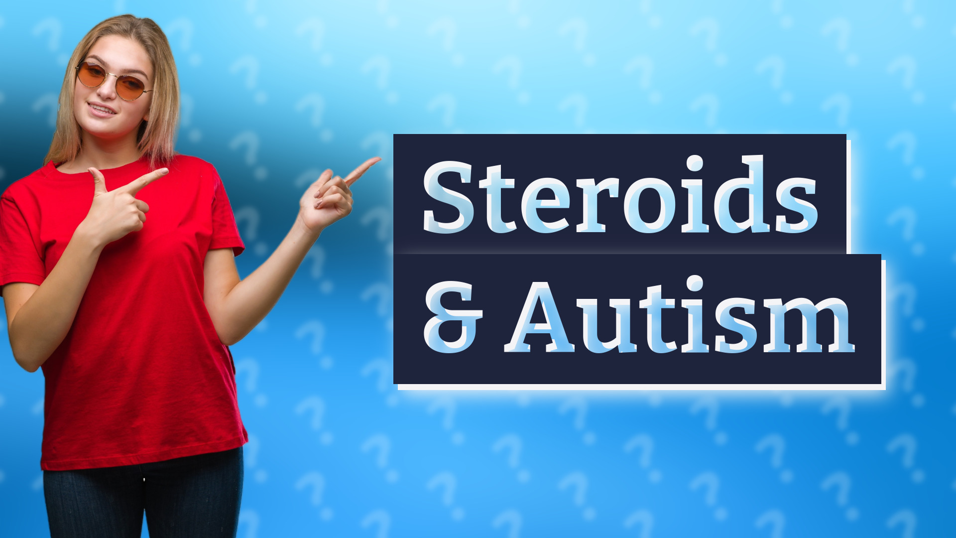 Steroids & Autism