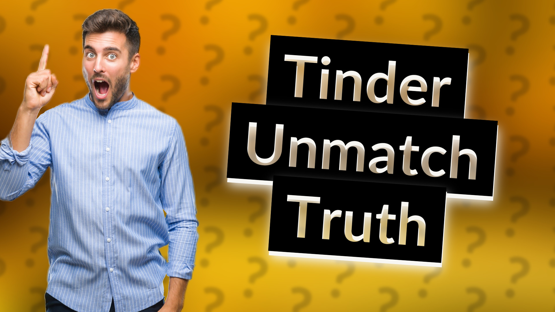 Tinder Unmatch Truth