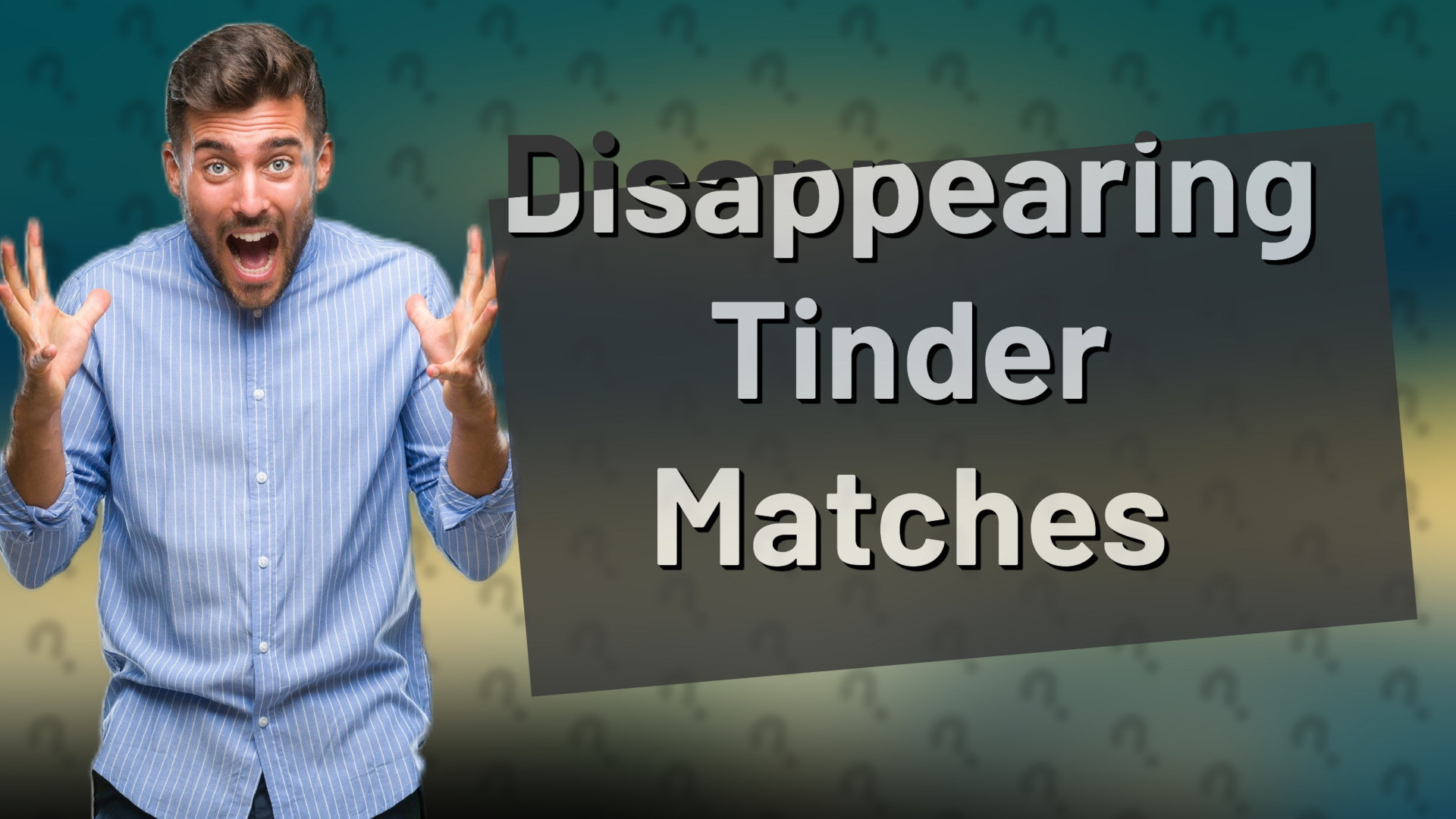 Disappearing Tinder Matches