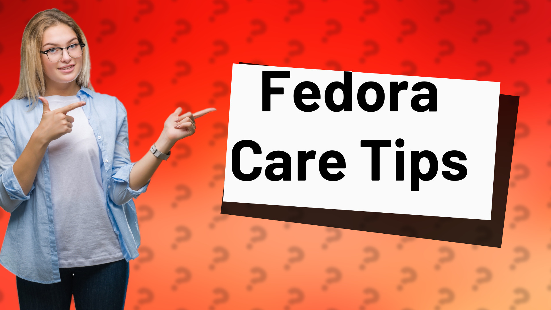 Fedora Care Tips