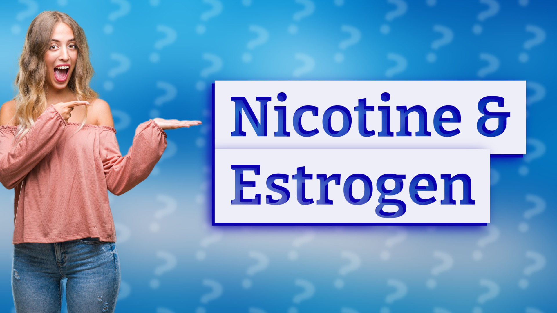 Nicotine & Estrogen