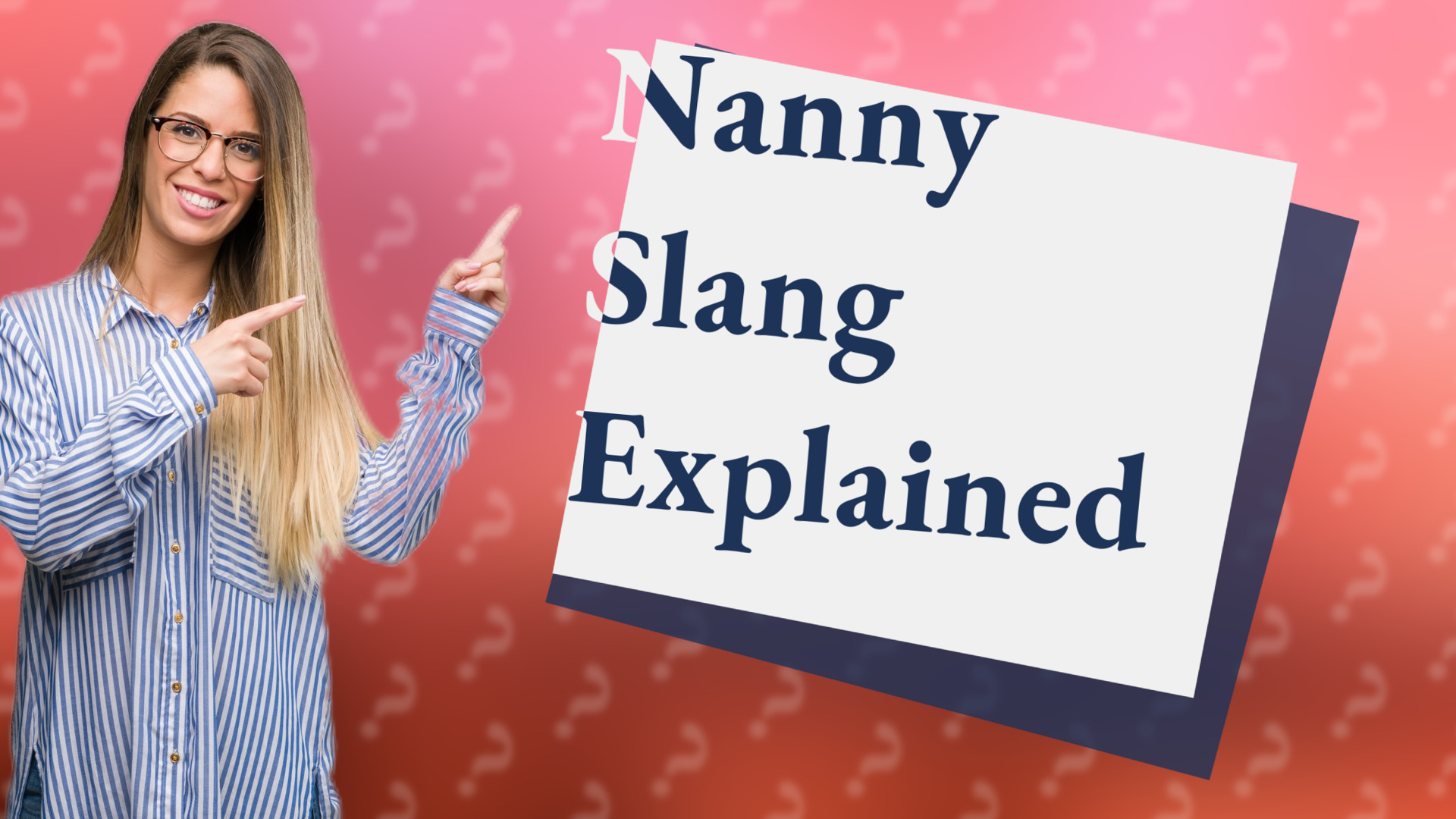 Nanny Slang Explained