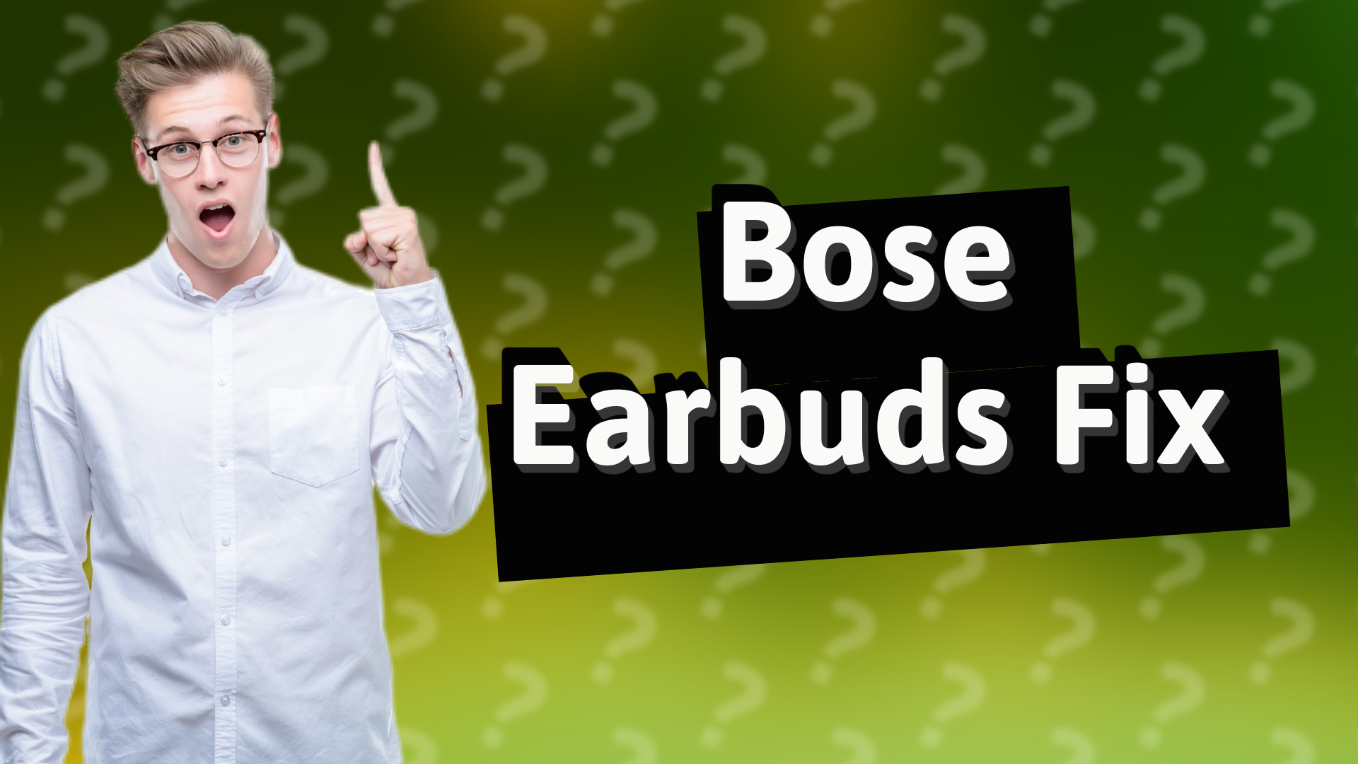 Bose Earbuds Fix