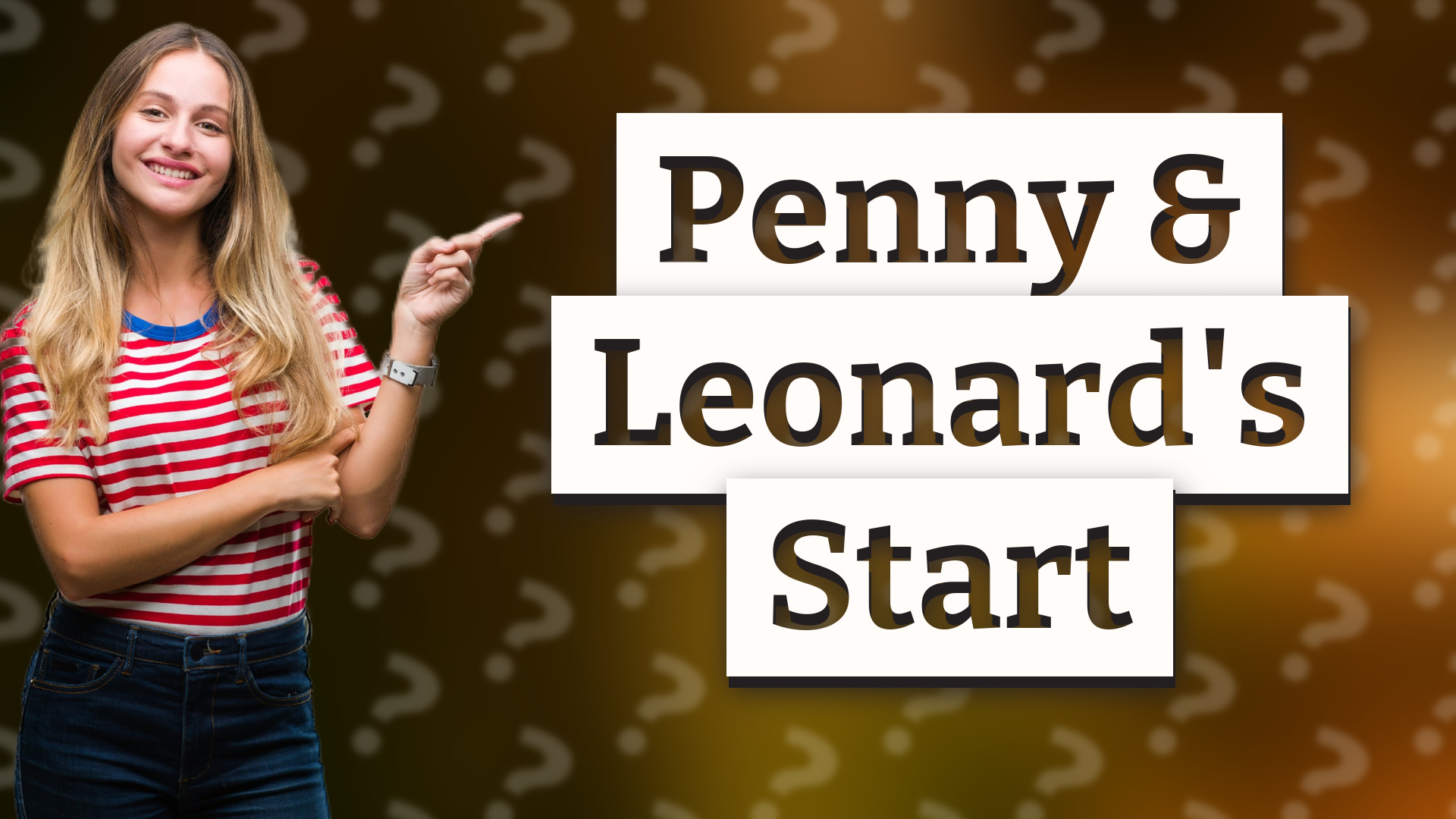 Penny & Leonard's Start