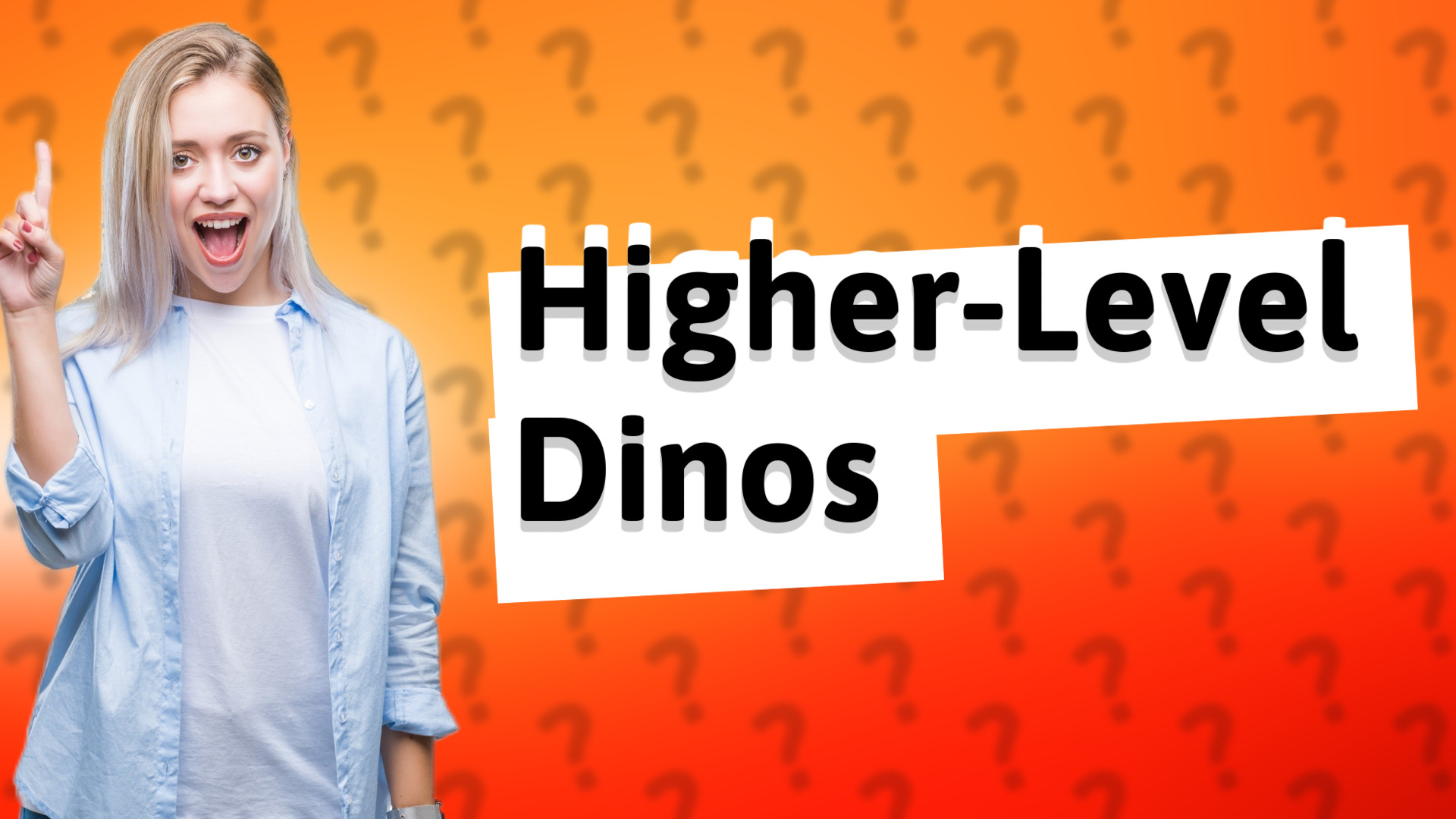 Higher-Level Dinos