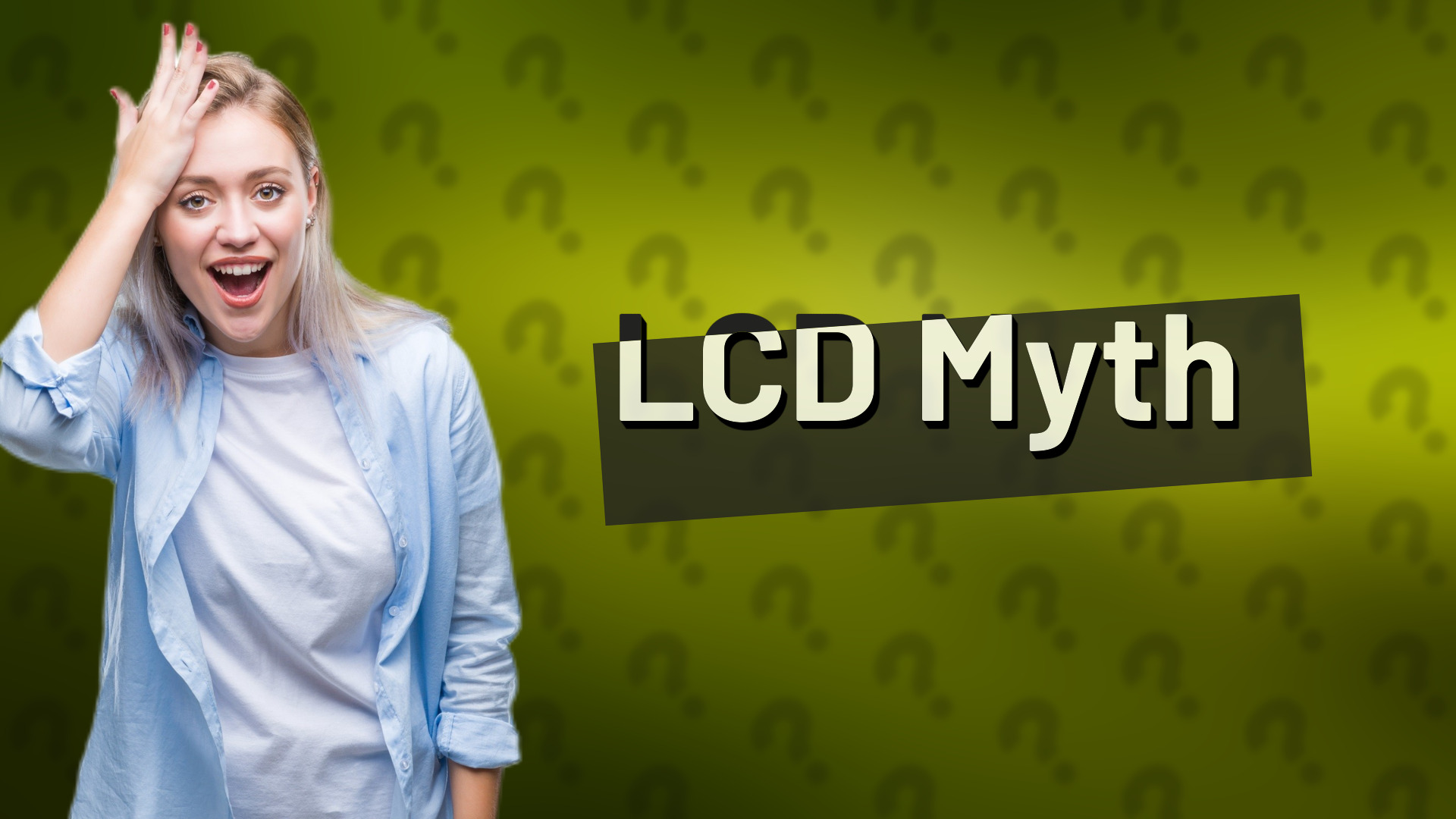 LCD Myth