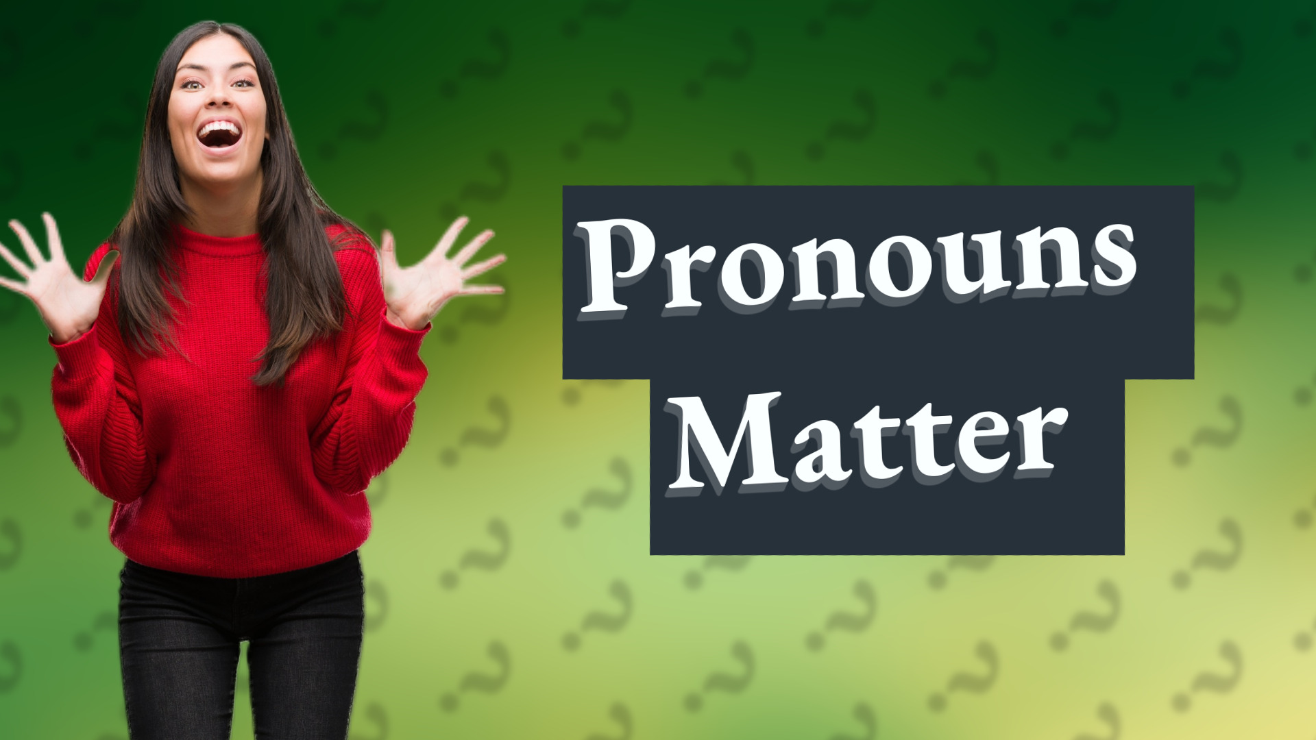 Pronouns Matter