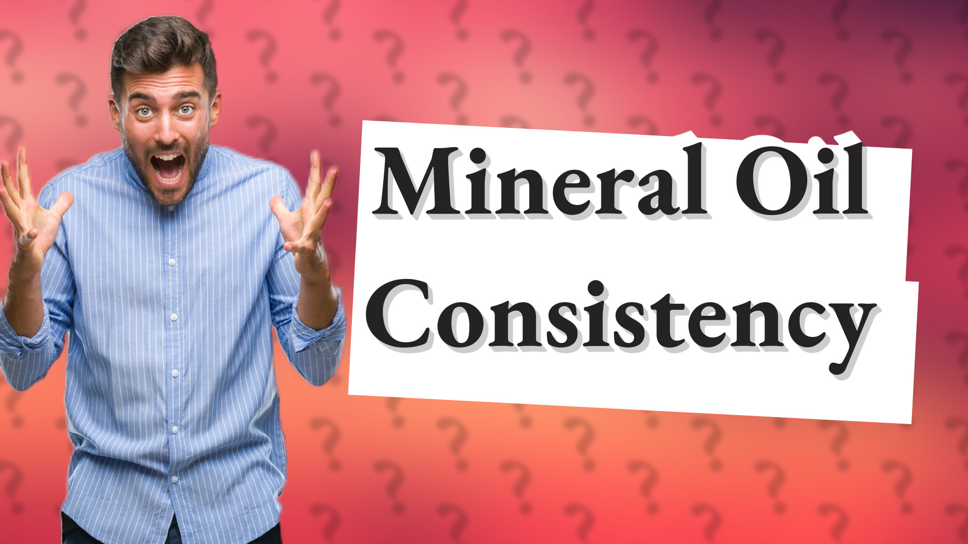 Mineral Oil Consistency