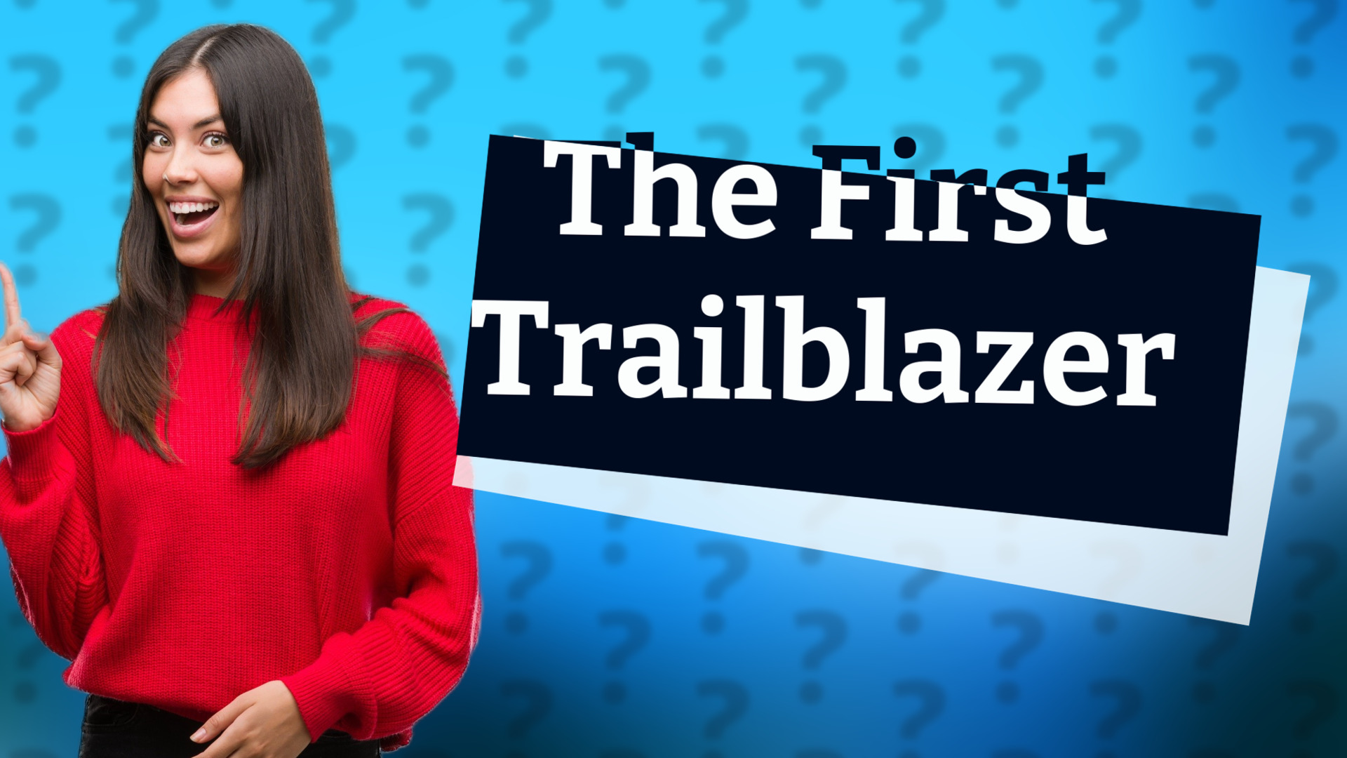 The First Trailblazer