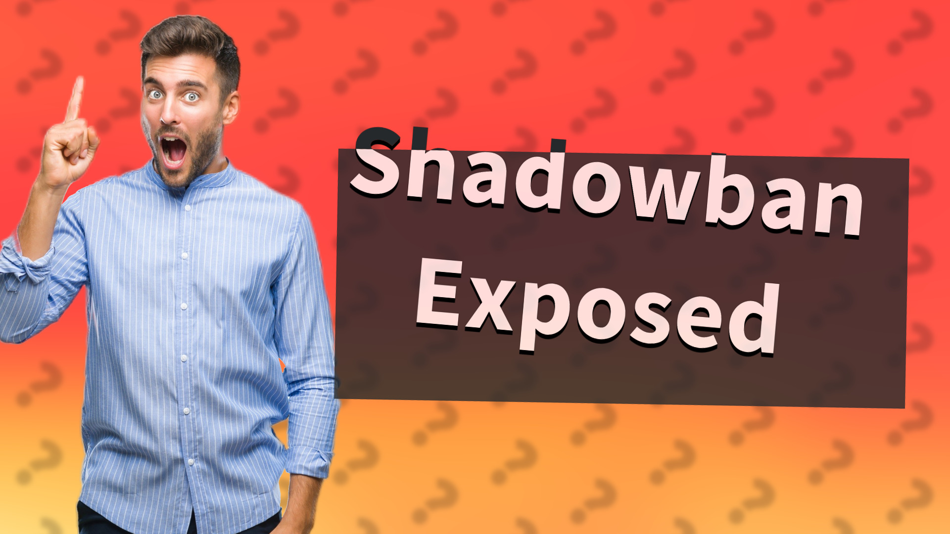 Shadowban Exposed