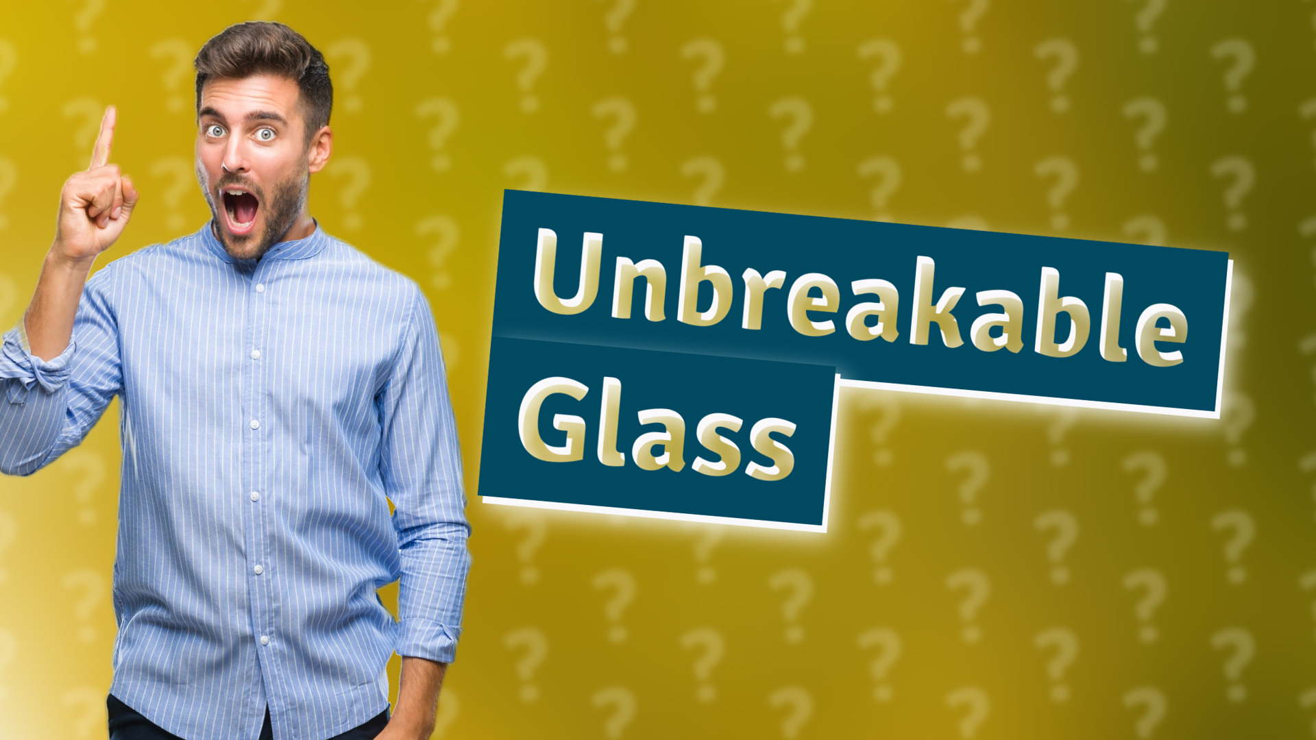 Unbreakable Glass
