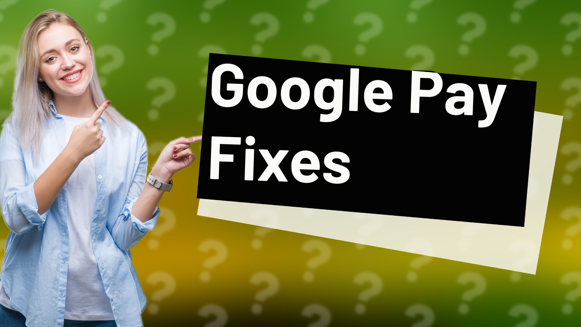 Google Pay Fixes