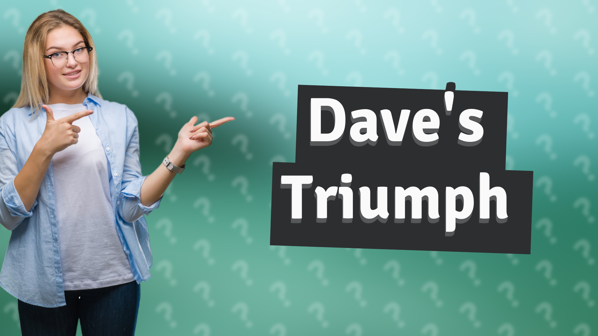 Dave's Triumph