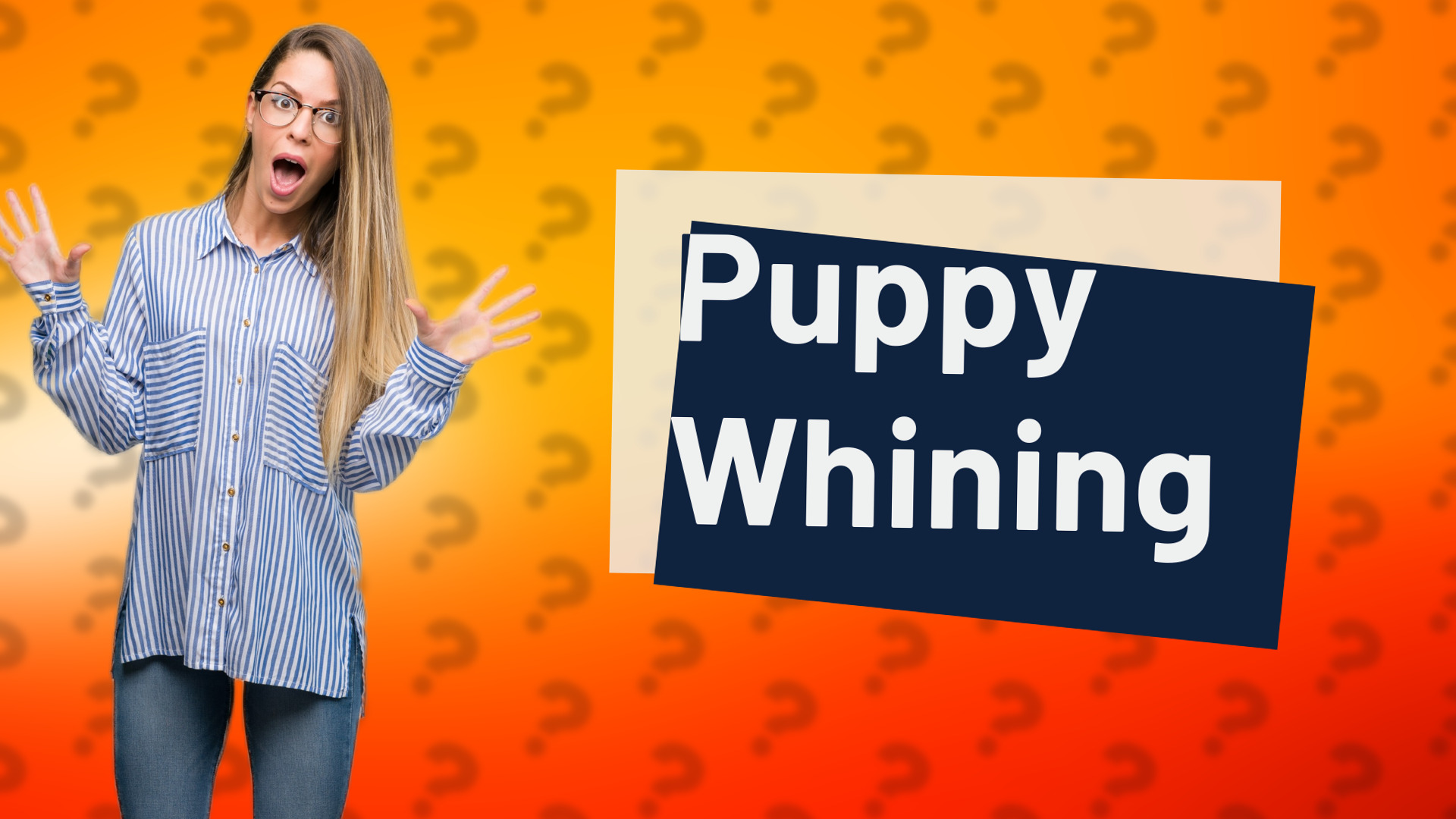 Puppy Whining