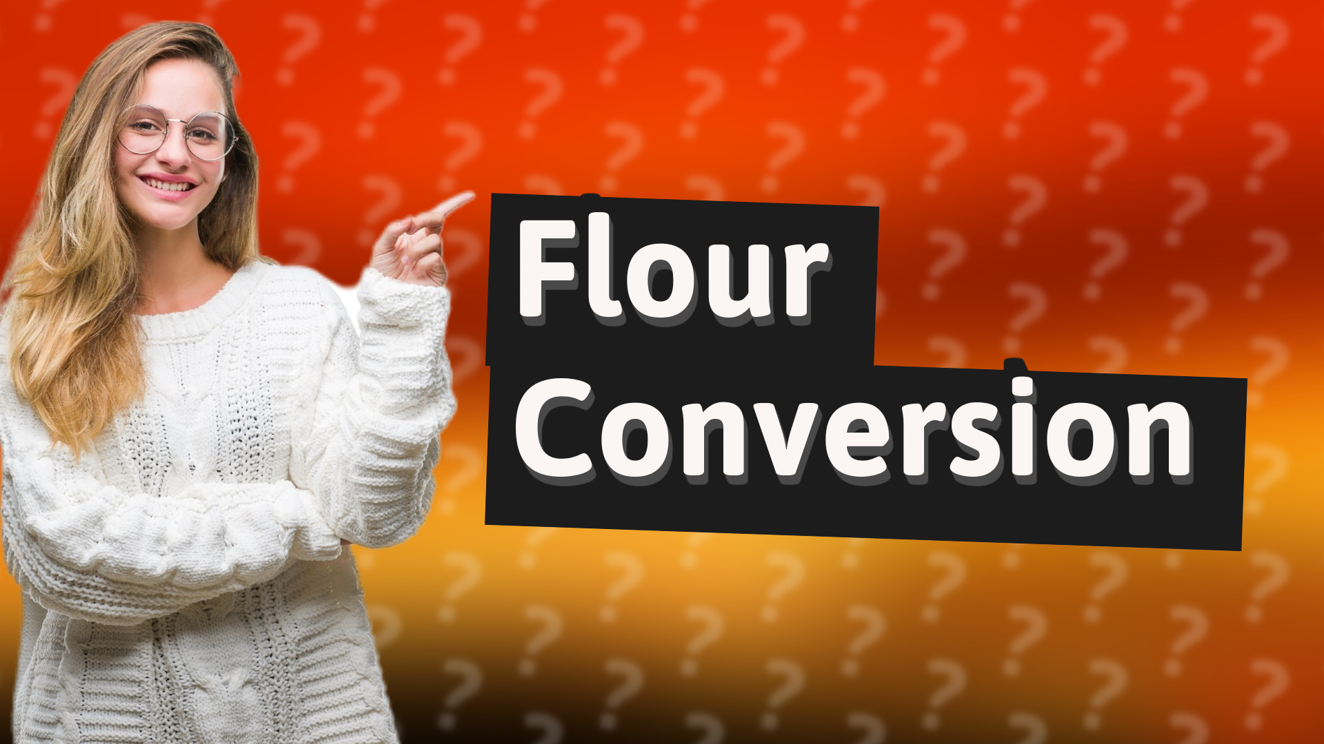 Flour Conversion