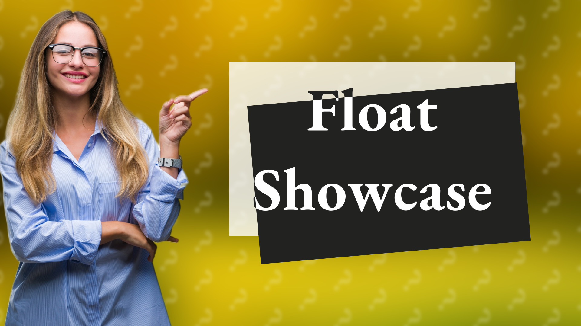 Float Showcase