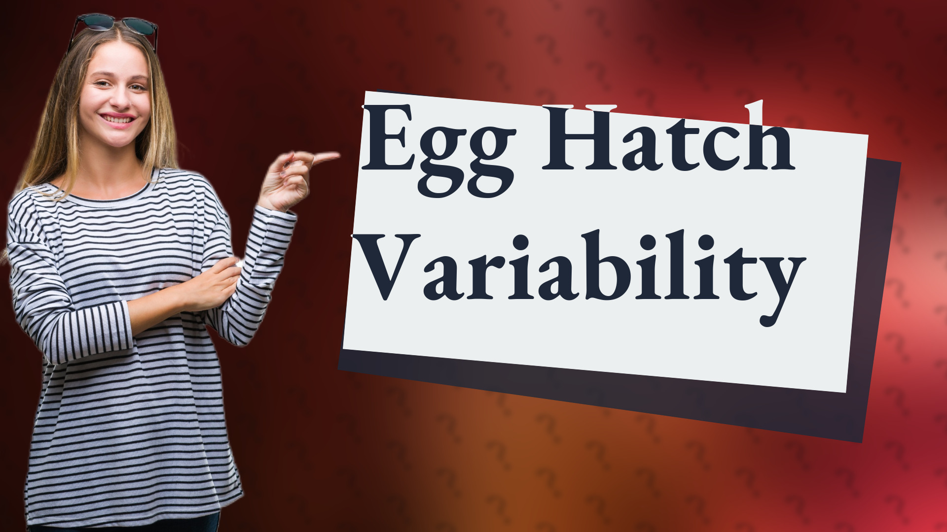 Egg Hatch Variability