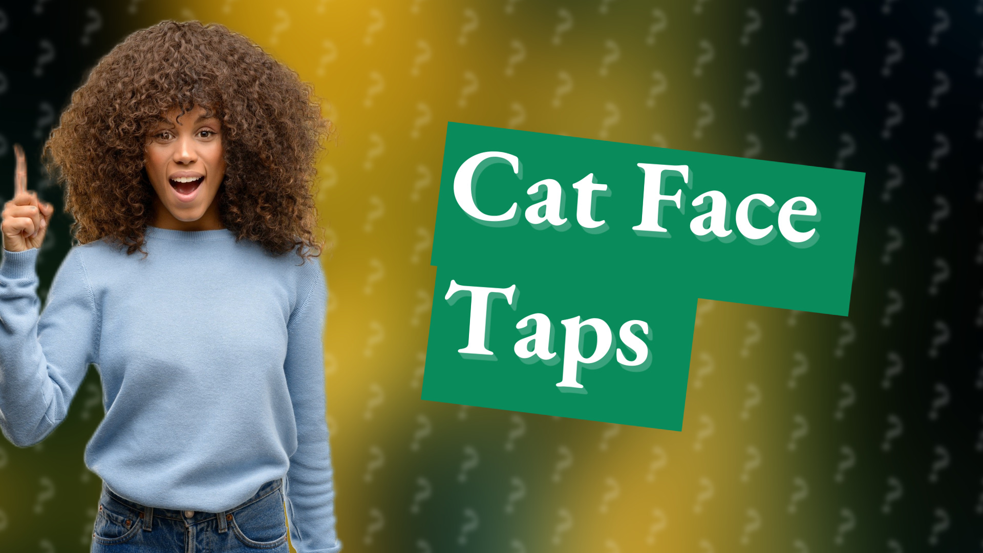 Cat Face Taps