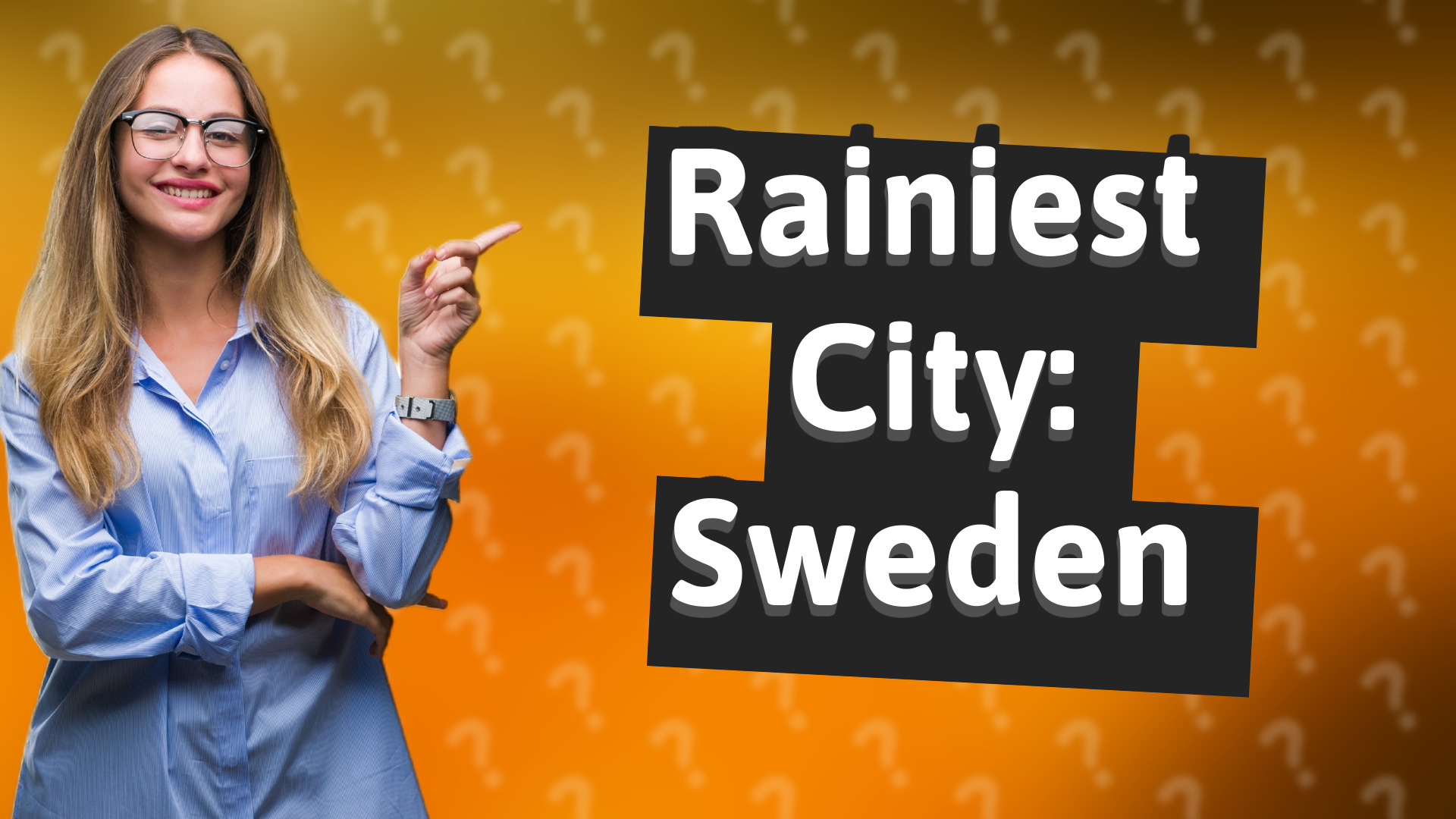 Rainiest City: Sweden