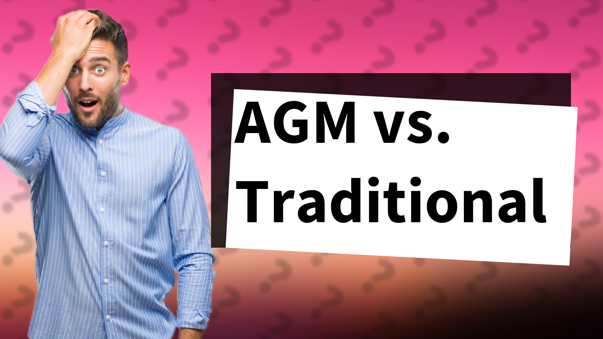 AGM vs. Traditional