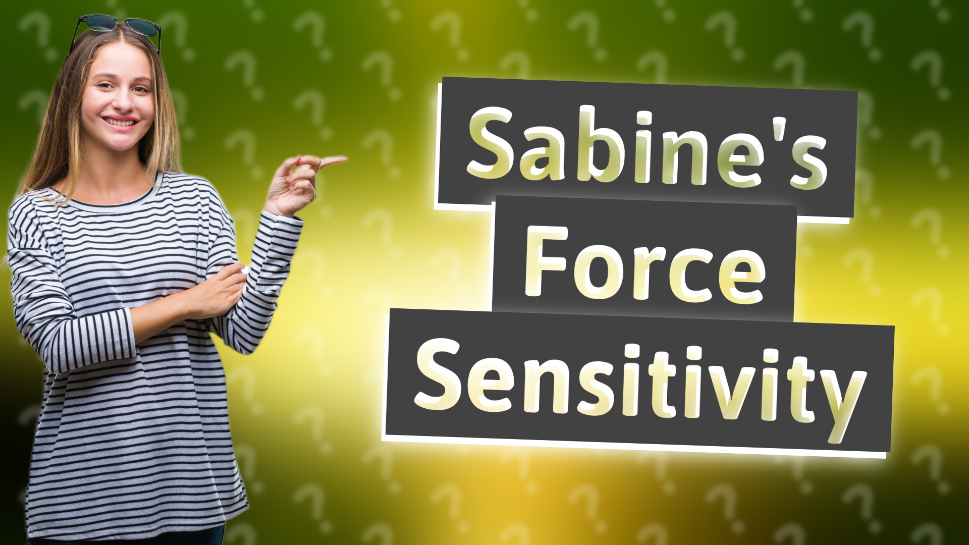 Sabine's Force Sensitivity